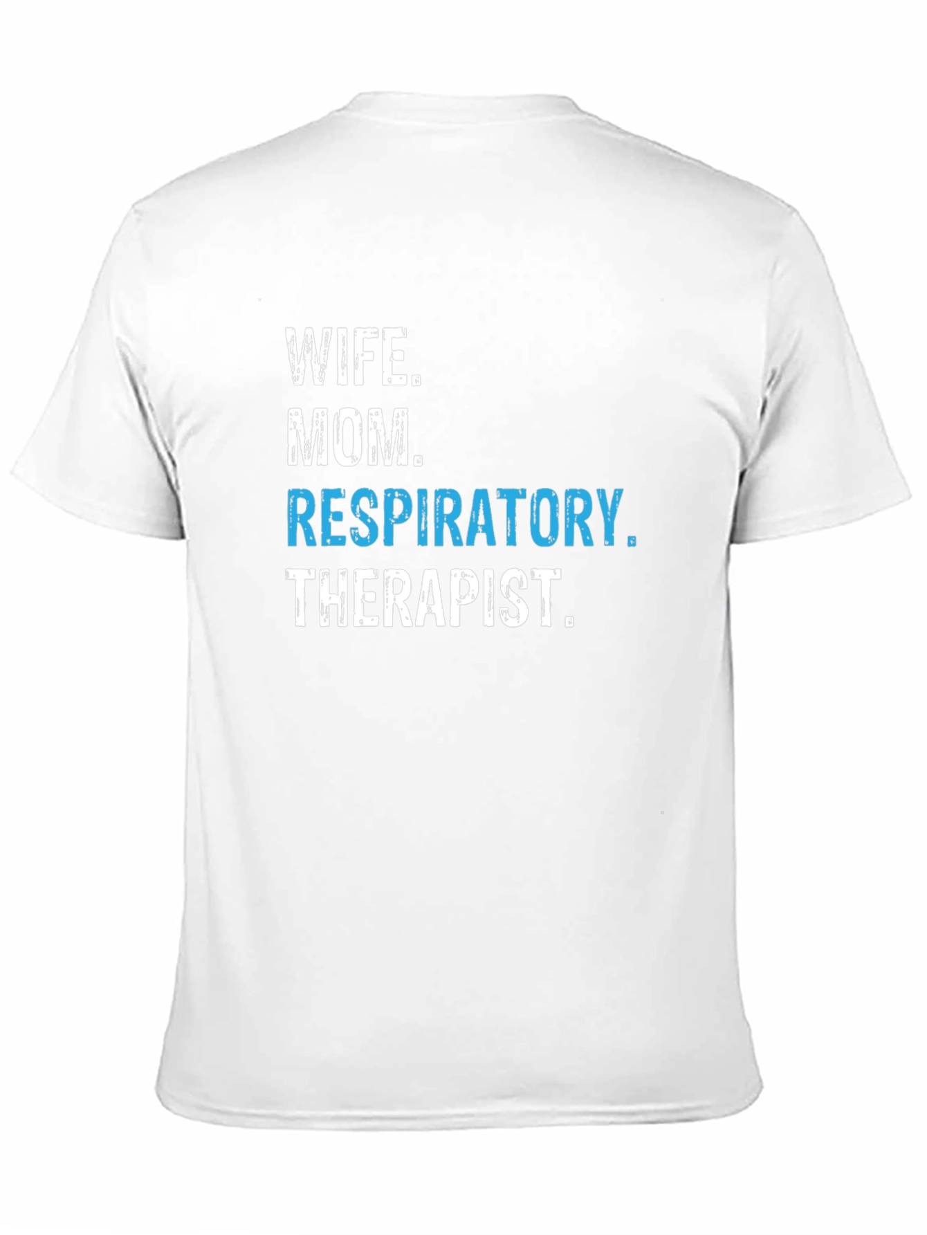 Wife Mom Respiratory Therapist Graphic Tee