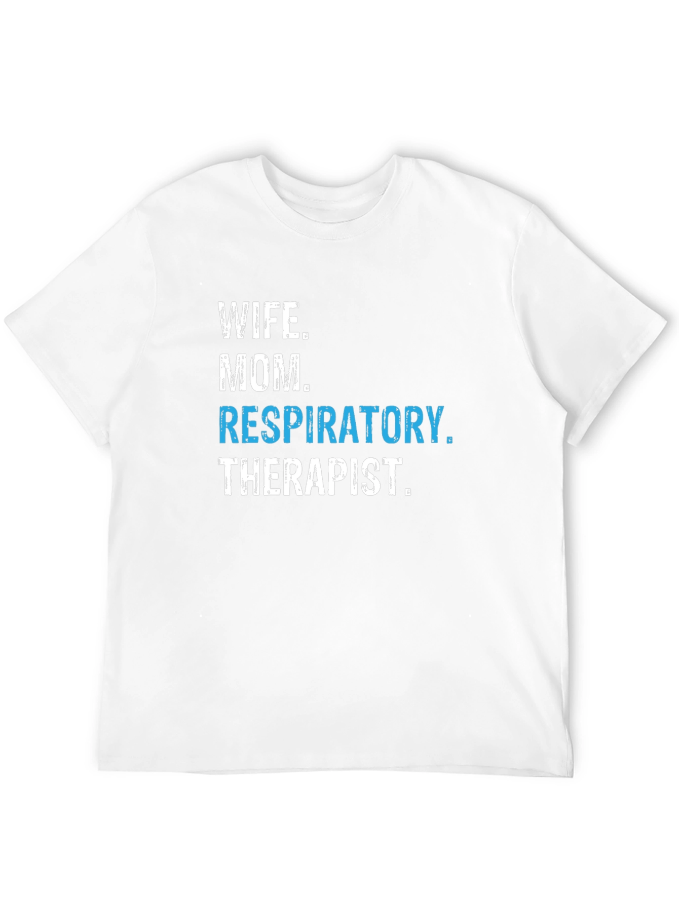 Wife Mom Respiratory Therapist Graphic Tee