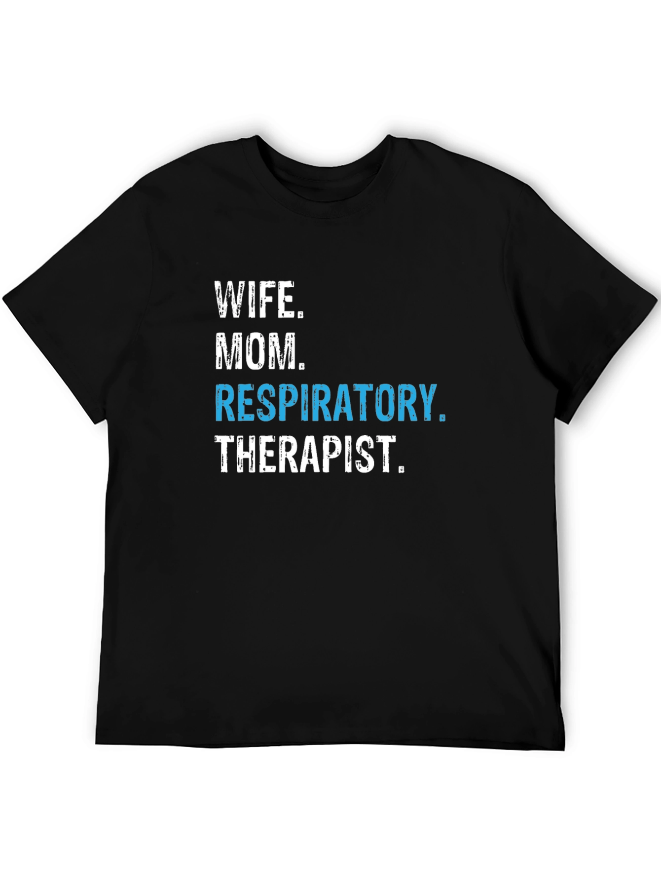 Wife Mom Respiratory Therapist Graphic Tee