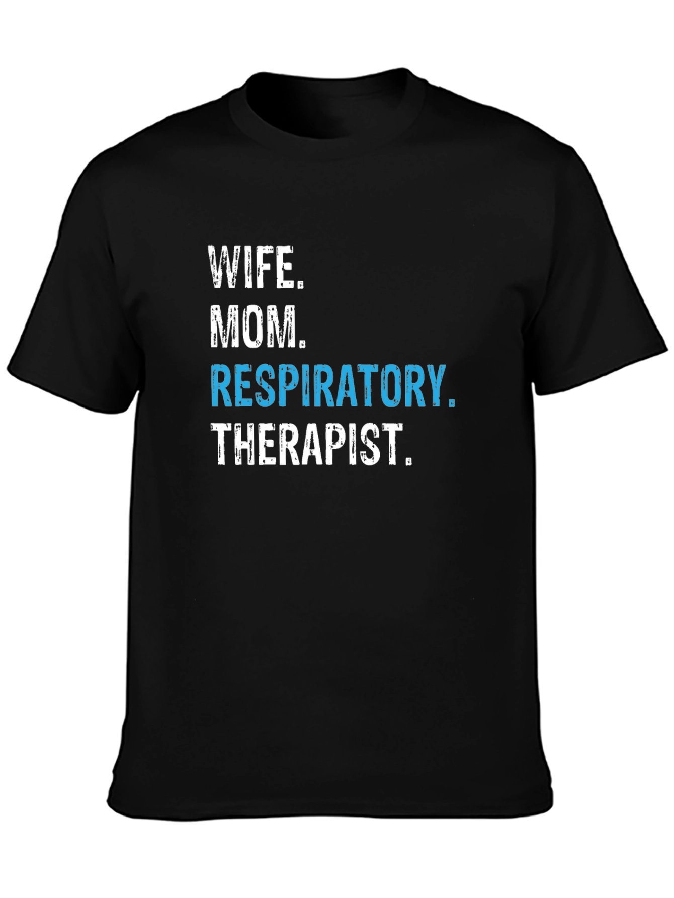Wife Mom Respiratory Therapist Graphic Tee
