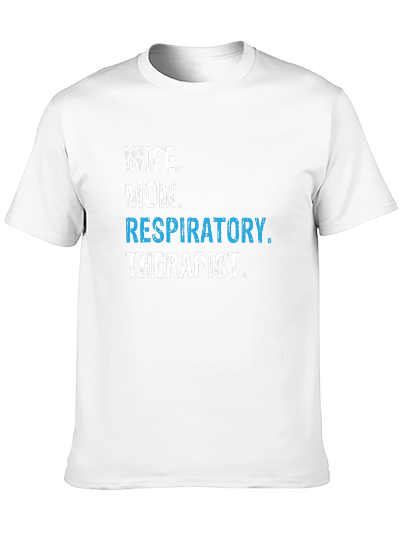 Wife Mom Respiratory Therapist Graphic Tee