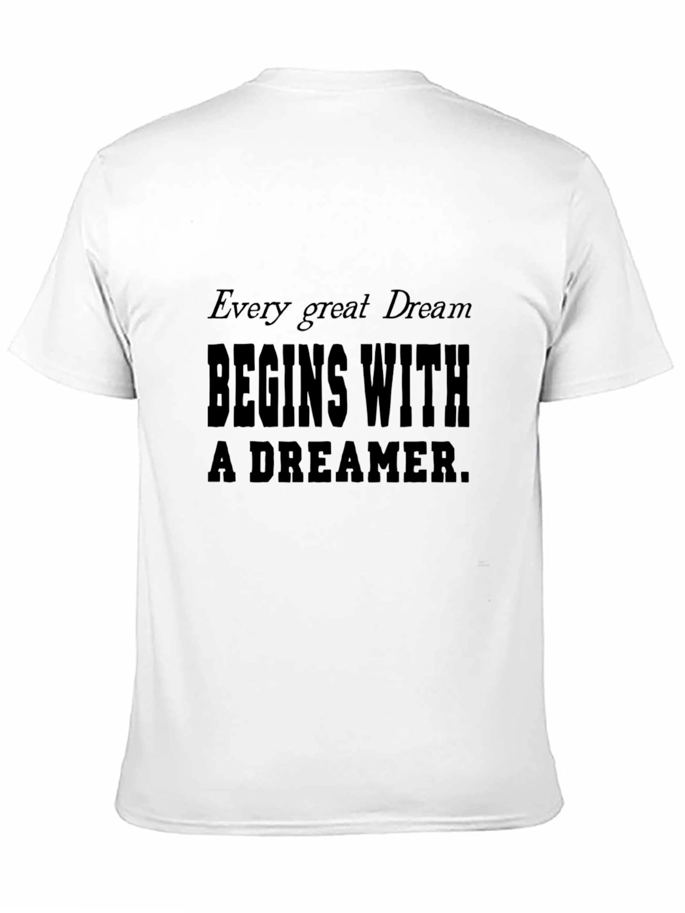Dreamer Tee - Every Great Dream Begins Within