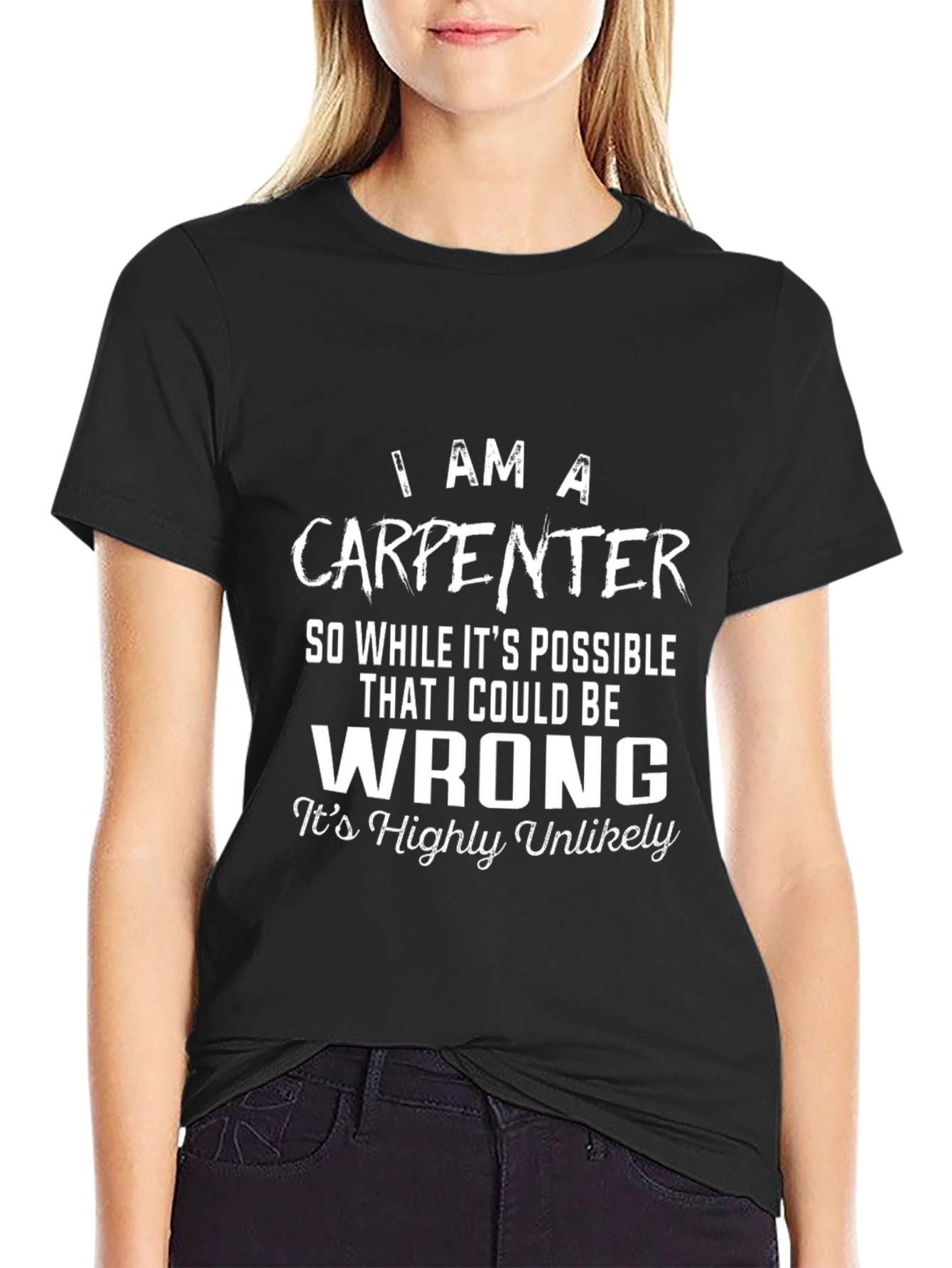 Carpenter T-Shirt - I Am A Carpenter
