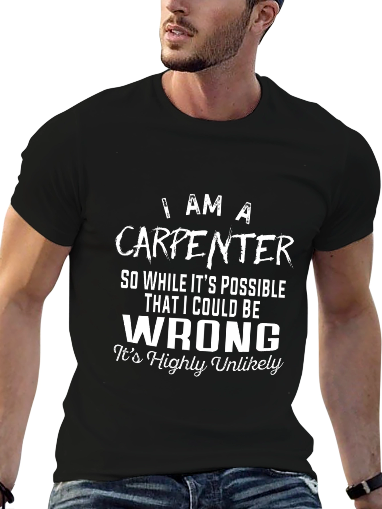 Carpenter T-Shirt - I Am A Carpenter
