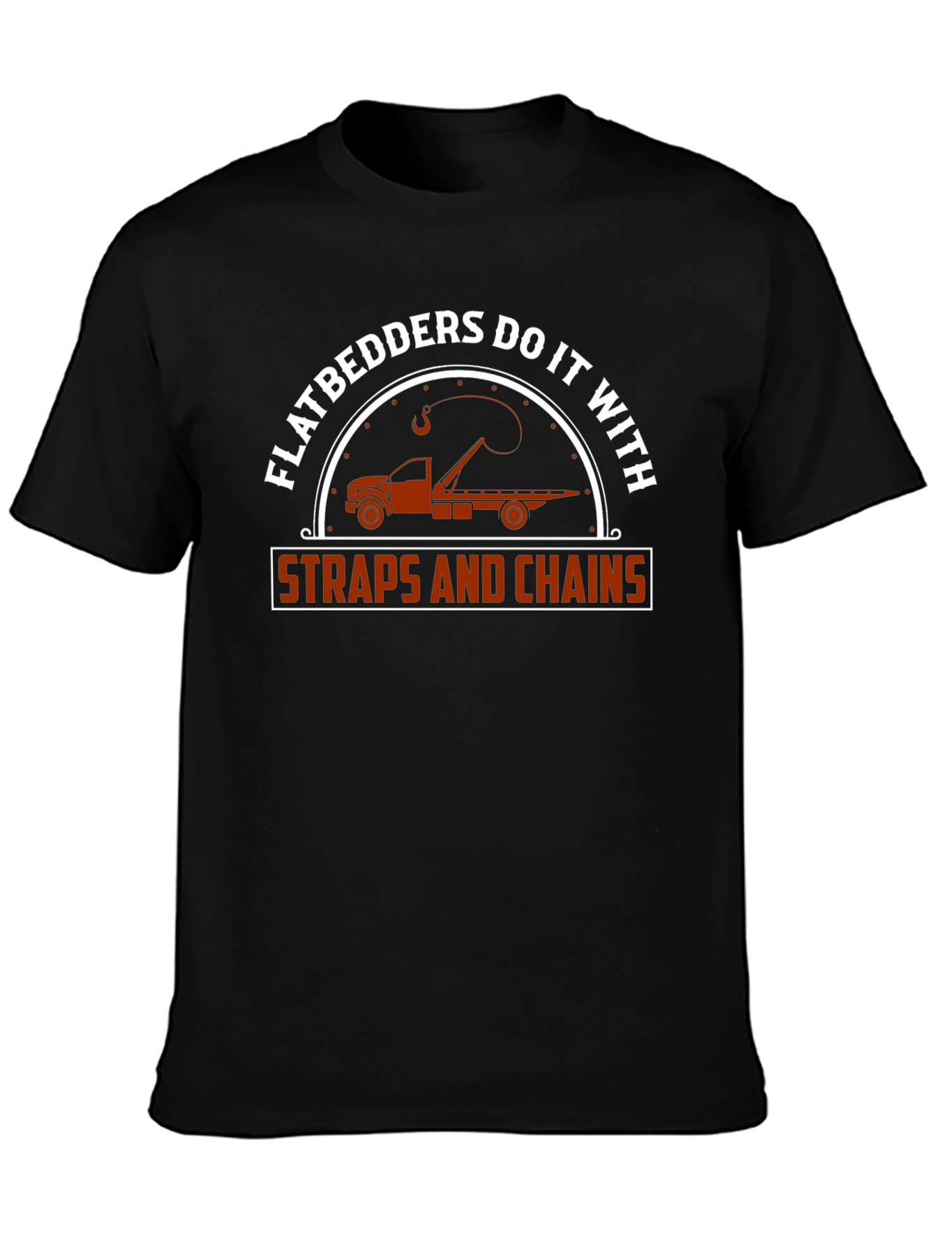 Flatbedders Do It With Straps and Chains T-Shirt