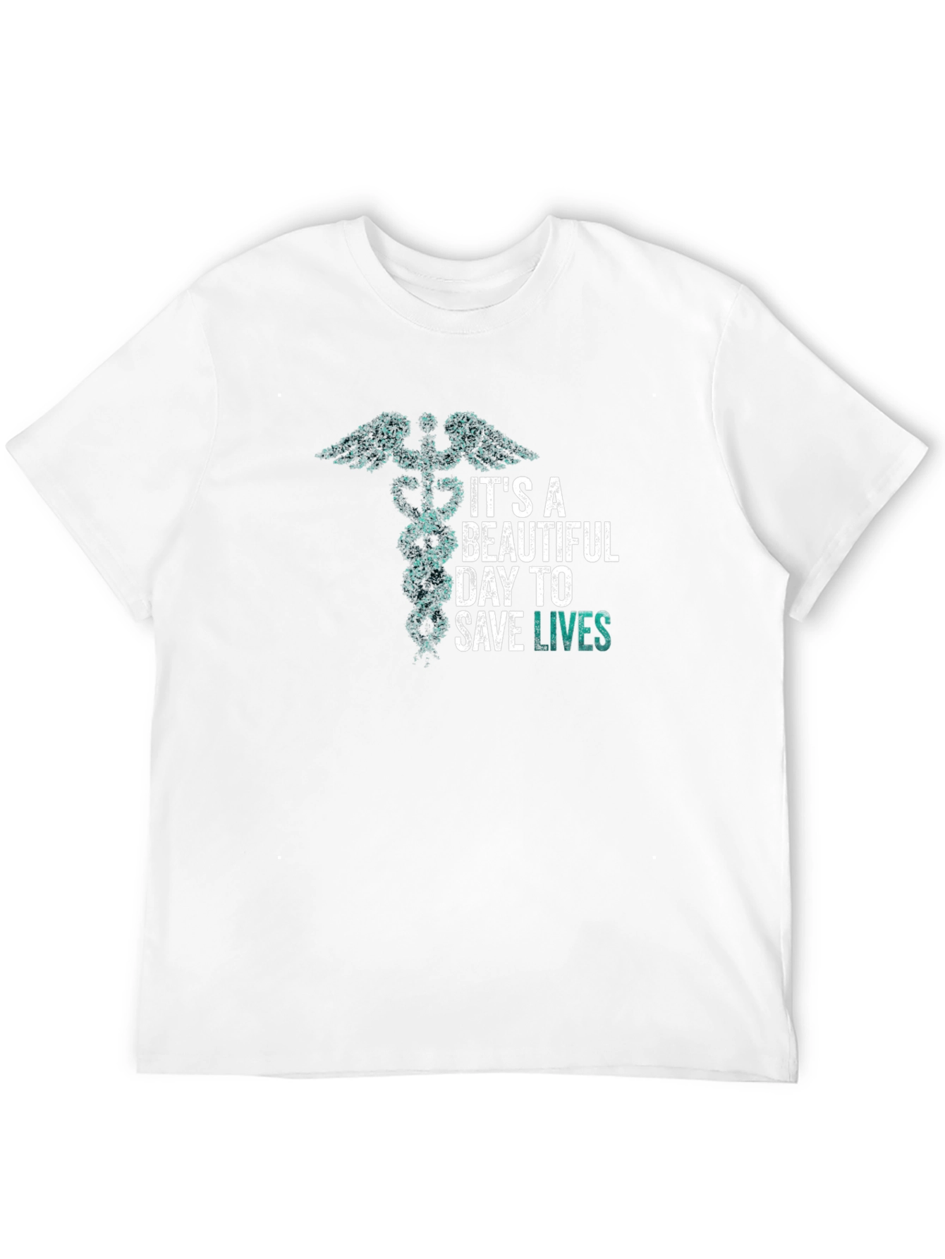 Its a Beautiful Day to Save Lives T-Shirt