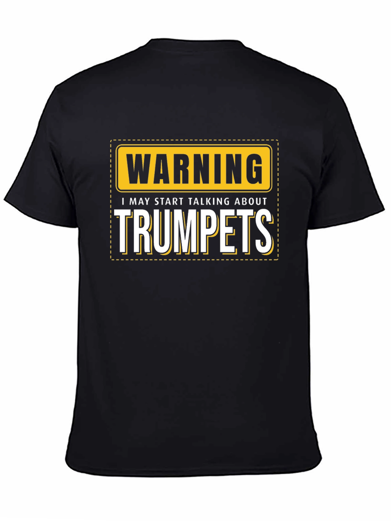 Warning: May Start Talking About Trumpets Black T-Shirt