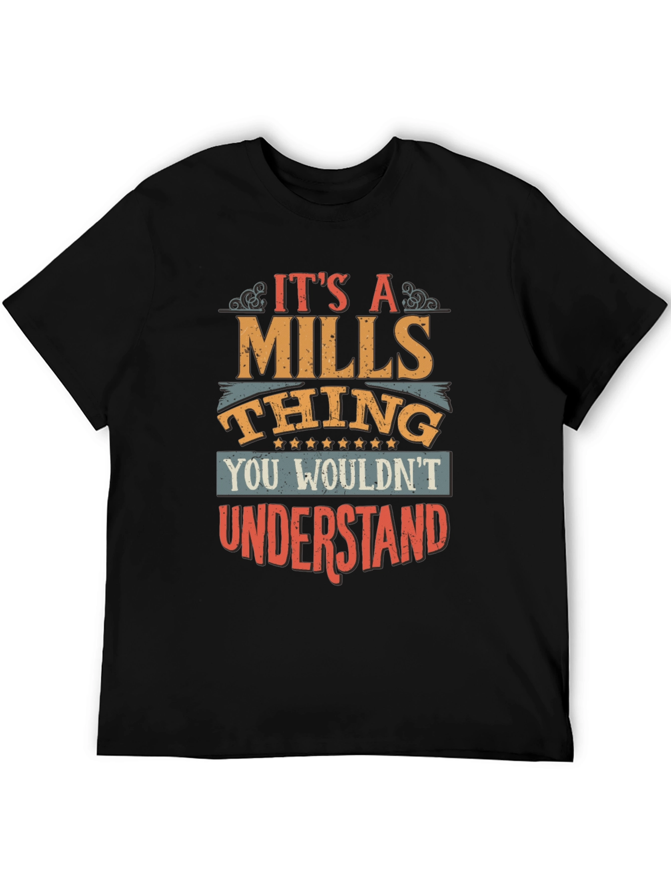Its A Mills Thing T-Shirt - You Wouldnt Understand