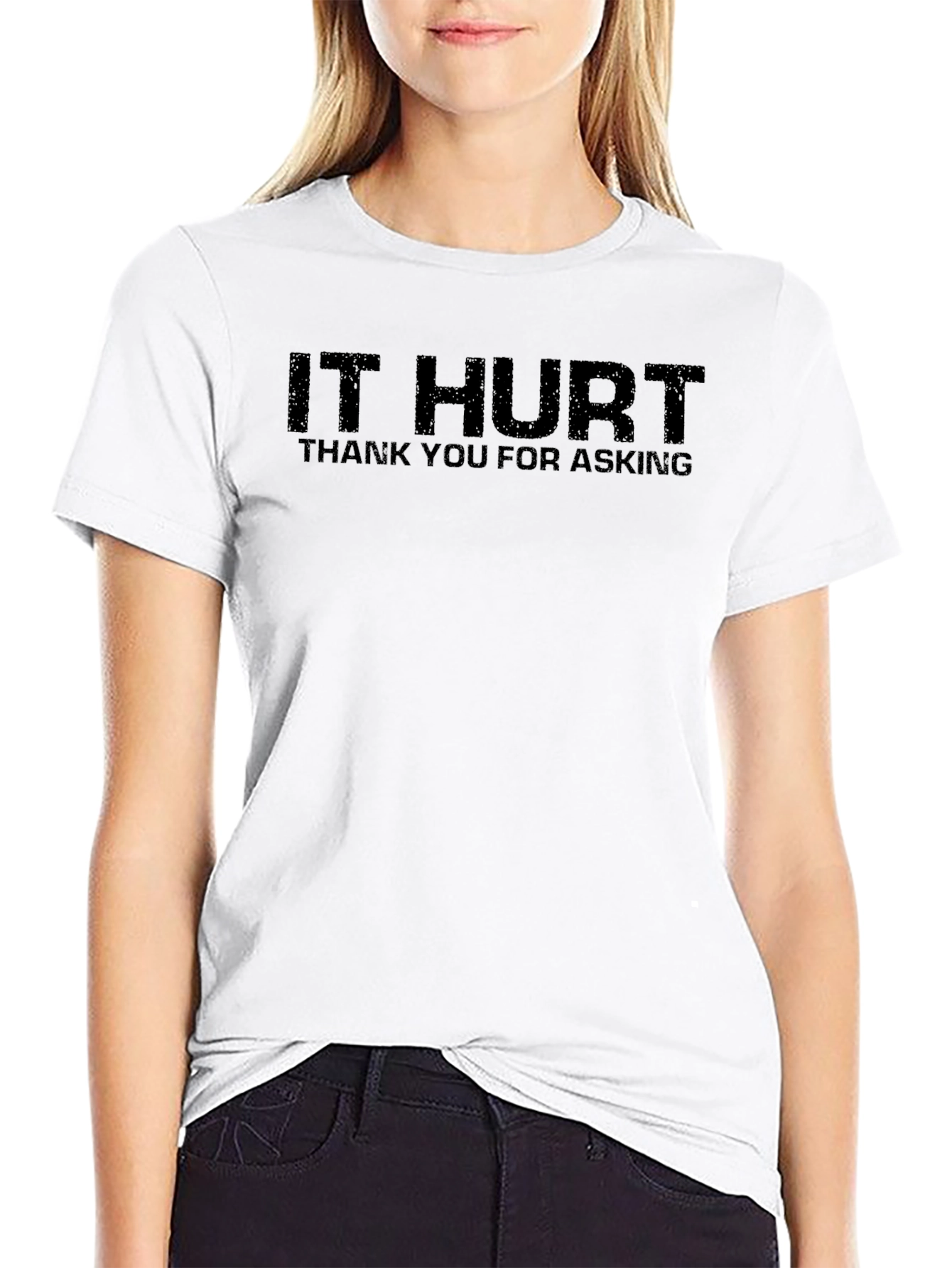 IT HURT Funny Graphic Tee - Unisex Adult T-Shirt