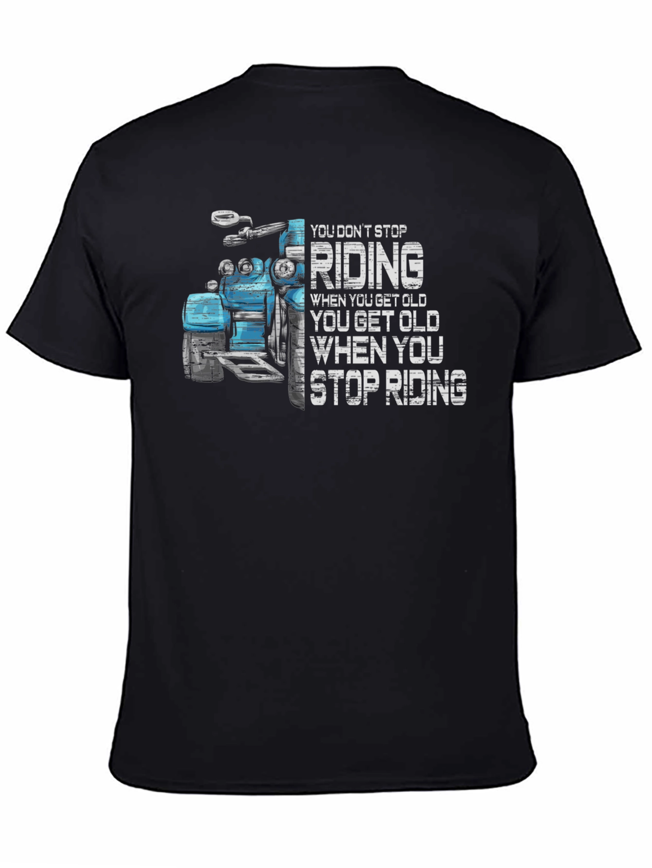 Motorcycle Riding T-Shirt - You Dont Stop Riding