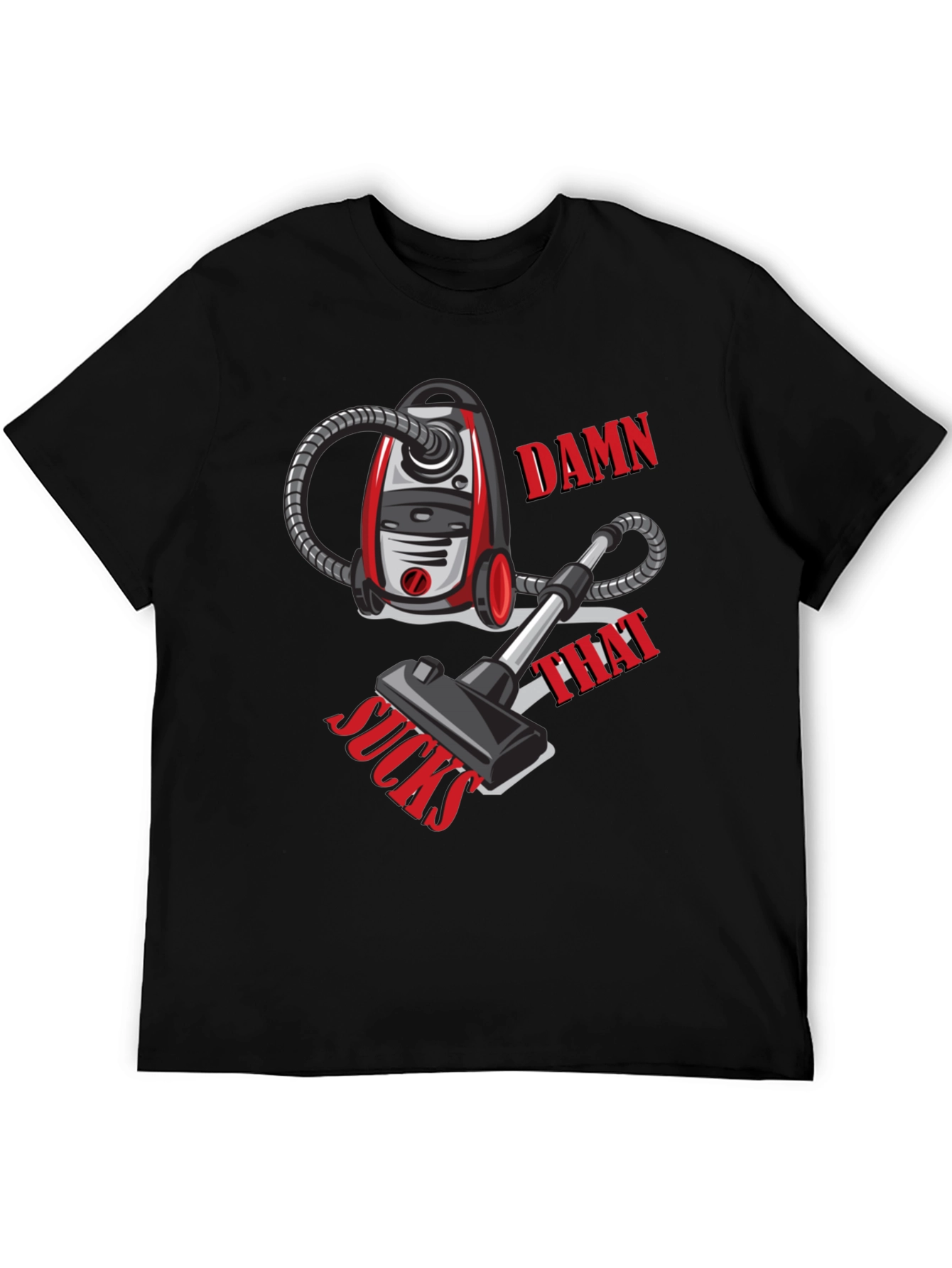 Damn That Sucks Vacuum T-Shirt