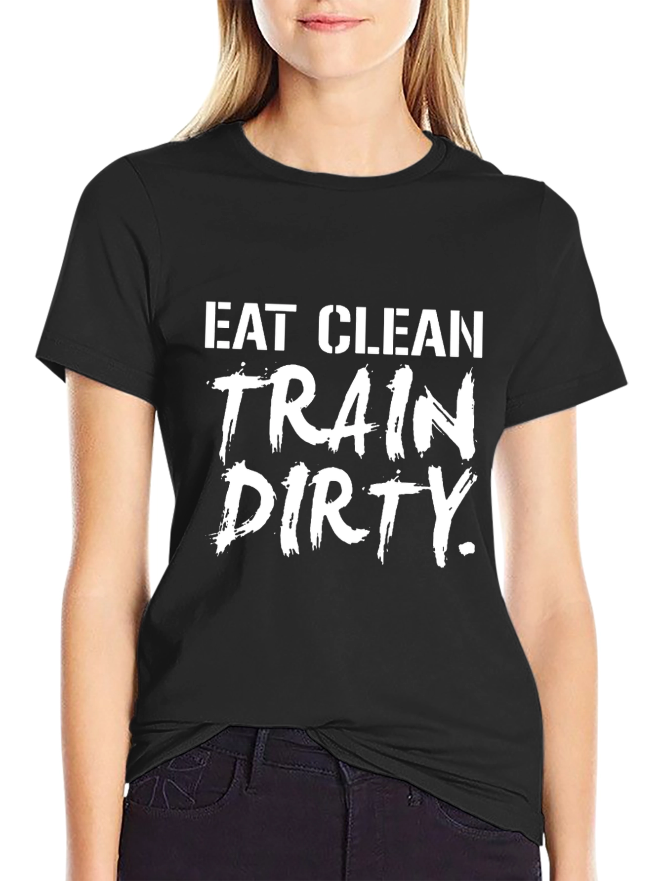 Eat Clean Train Dirty Graphic T-Shirt - Fitness Apparel