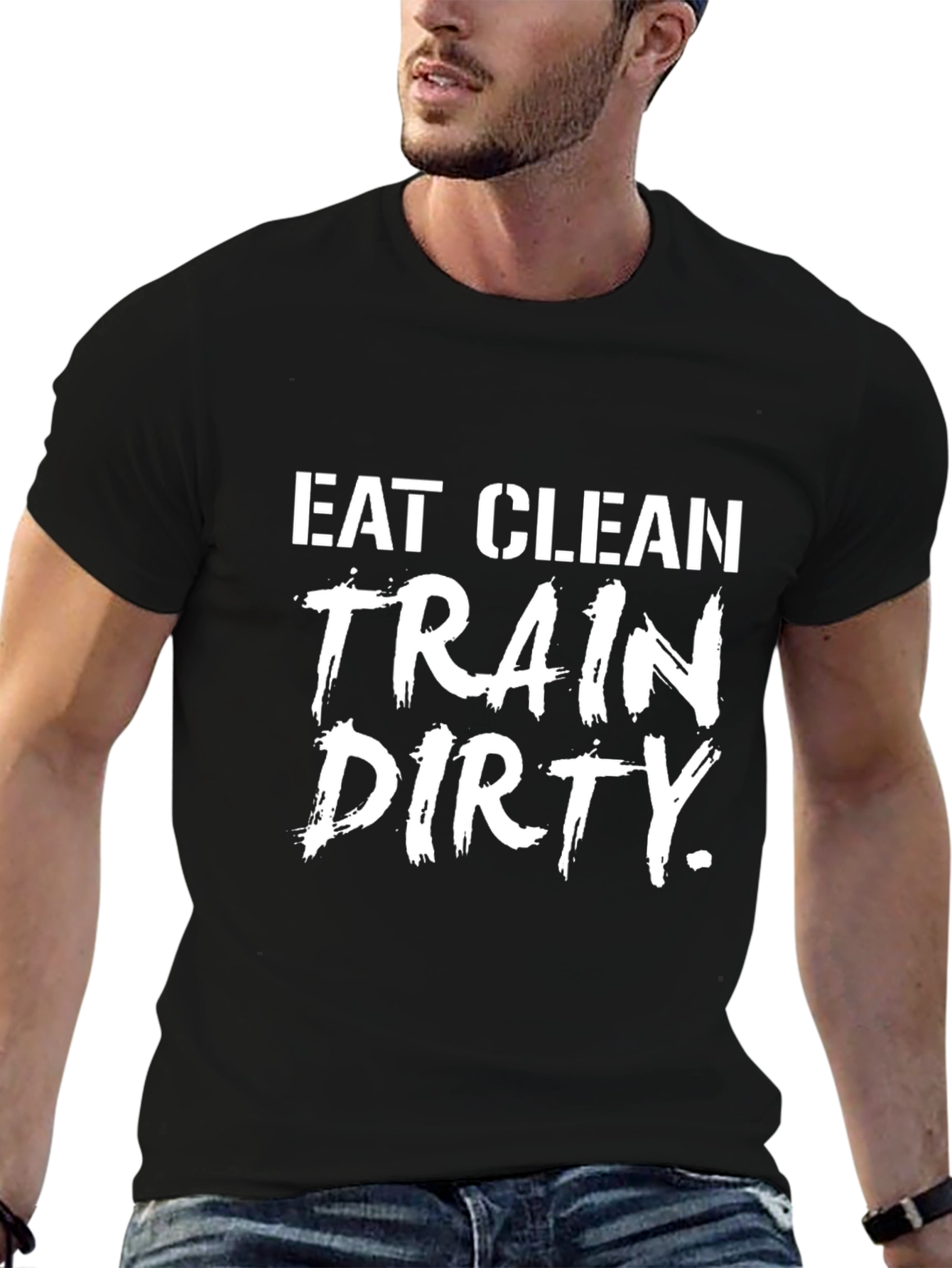 Eat Clean Train Dirty Graphic T-Shirt - Fitness Apparel