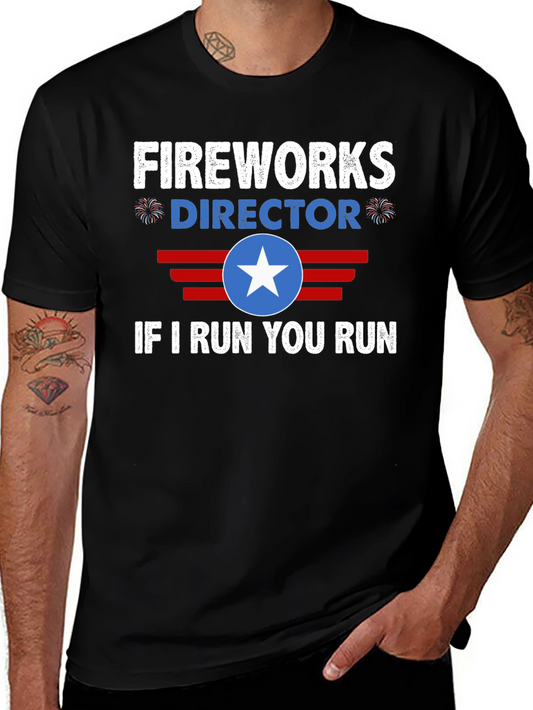 Fireworks Director T-Shirt - If I Run You Run