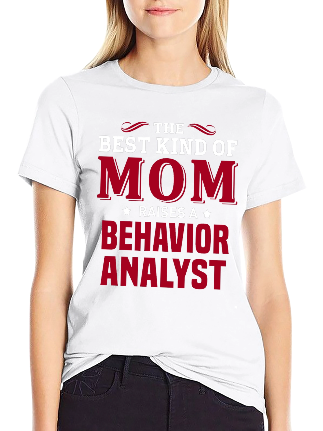 Best Mom Raises Behavior Analyst T-Shirt