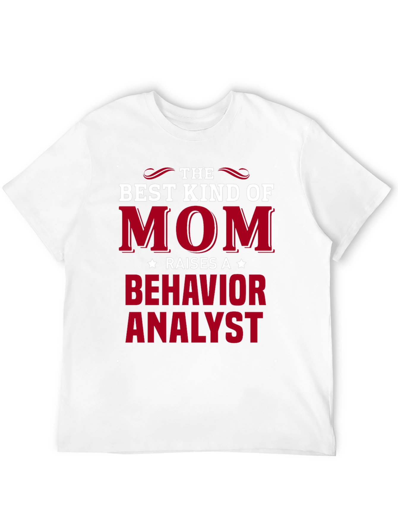 Best Mom Raises Behavior Analyst T-Shirt
