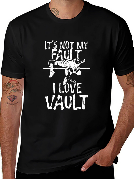 Its Not My Fault I Love Vault T-Shirt