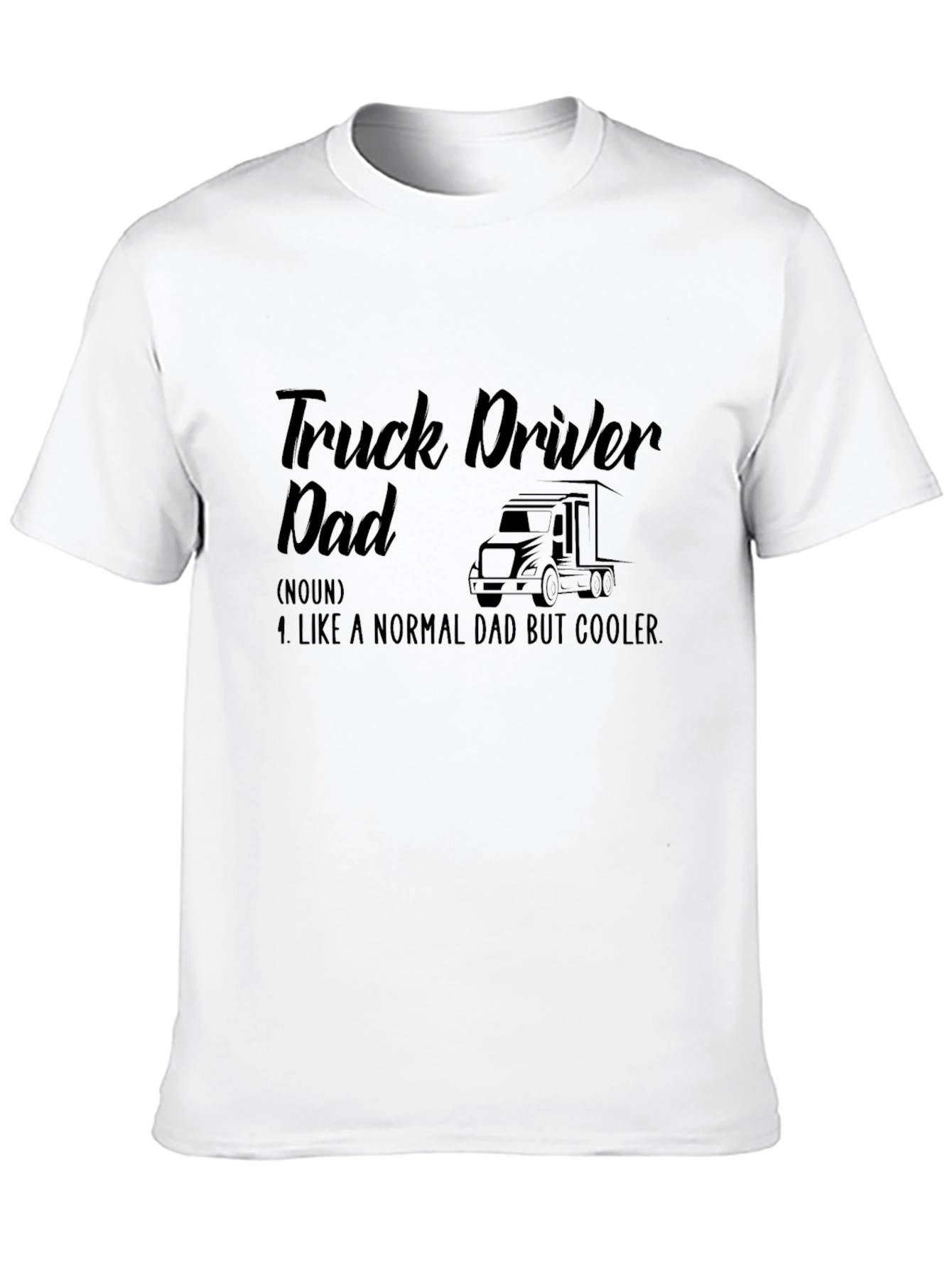 Truck Driver Dad T-Shirt - Cool Dad Definition