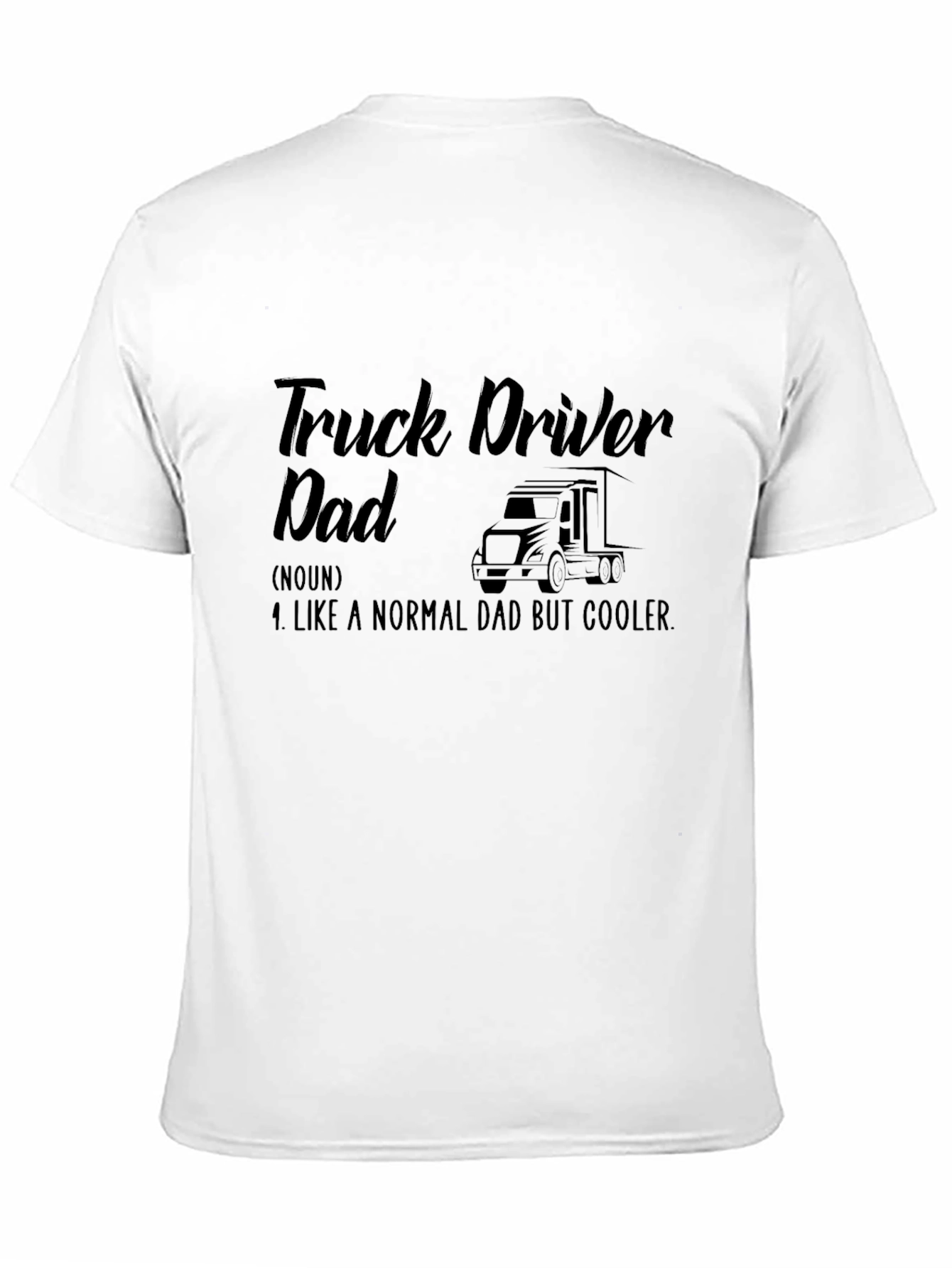 Truck Driver Dad T-Shirt - Cool Dad Definition