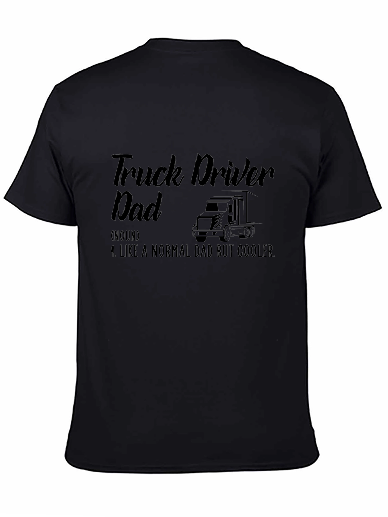 Truck Driver Dad T-Shirt - Cool Dad Definition