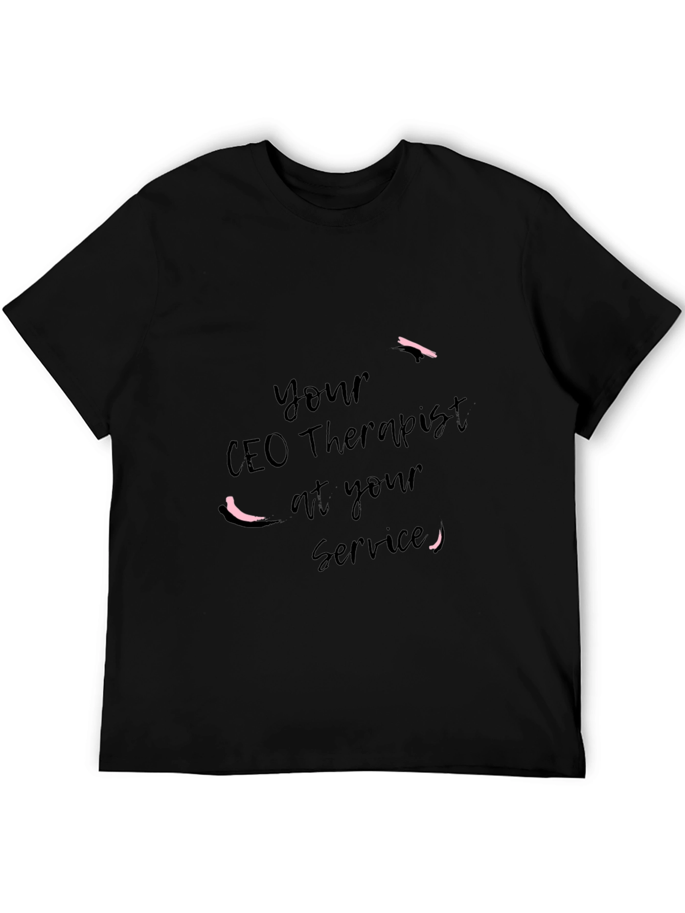 Your CEO Therapist T-Shirt - Black Cotton Tee
