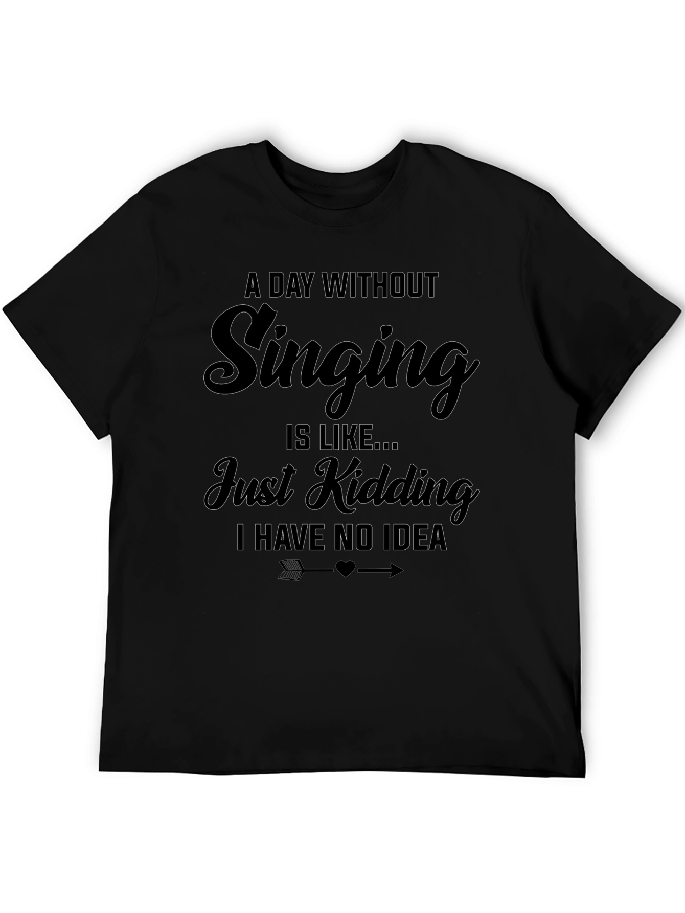 Singing T-Shirt: A Day Without Singing