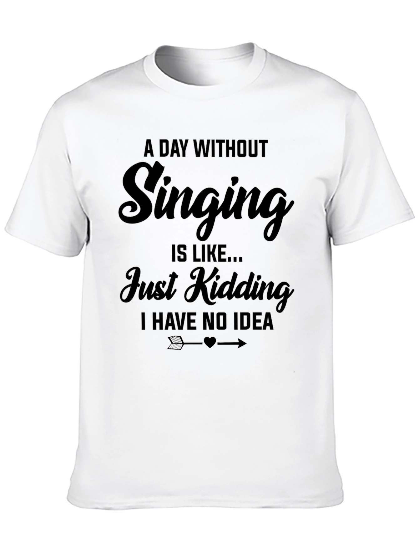 Singing T-Shirt: A Day Without Singing