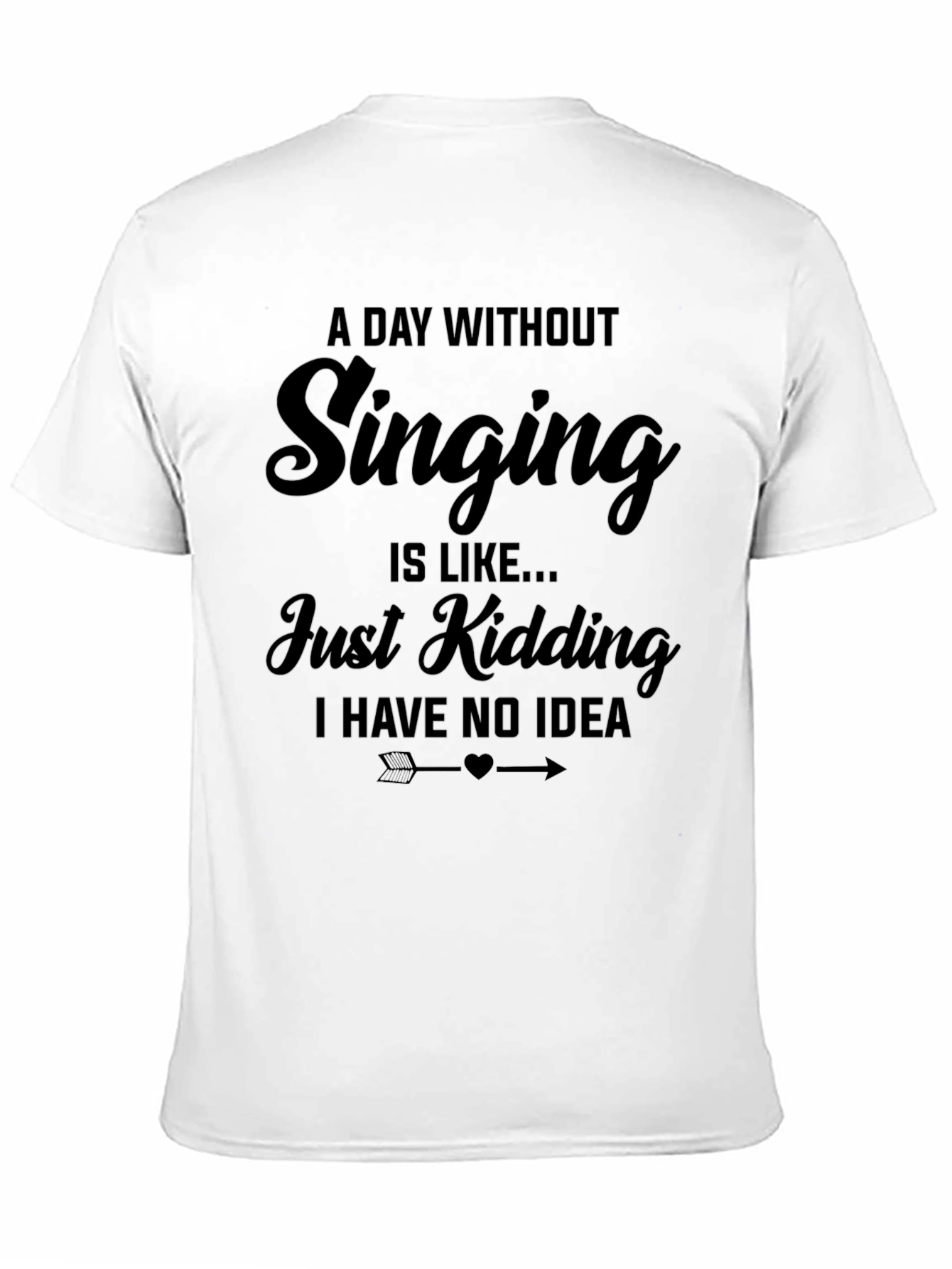 Singing T-Shirt: A Day Without Singing