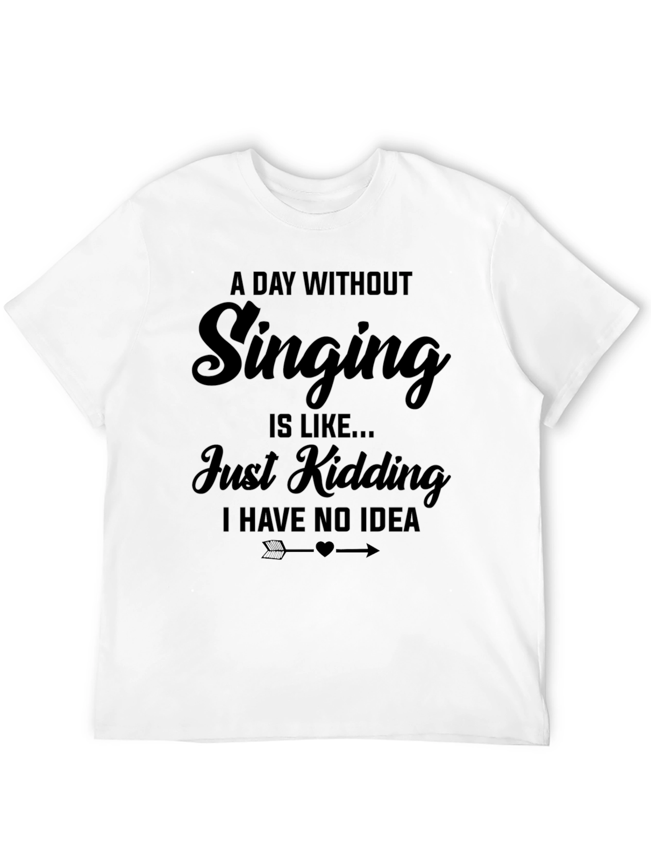 Singing T-Shirt: A Day Without Singing