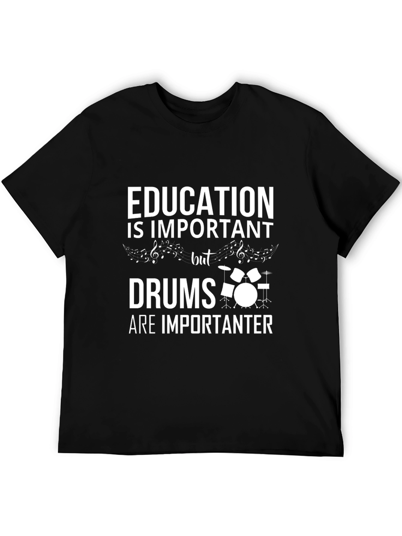 Education Important Drums More Importanter T-Shirt