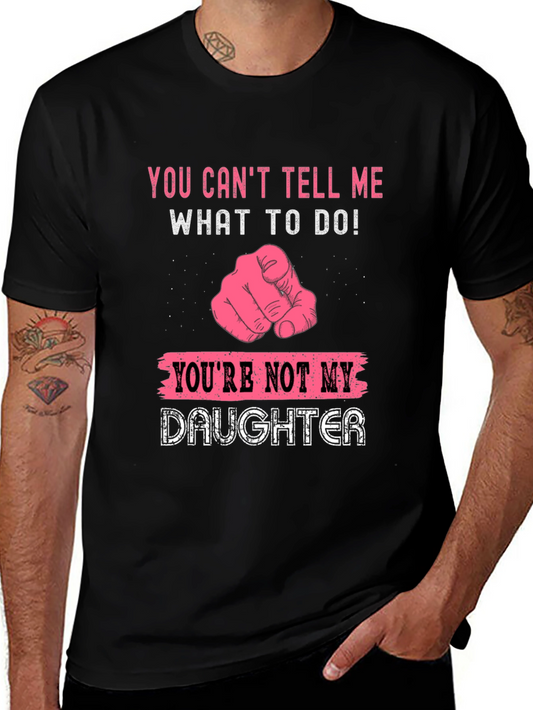 Funny You Cant Tell Me T-Shirt