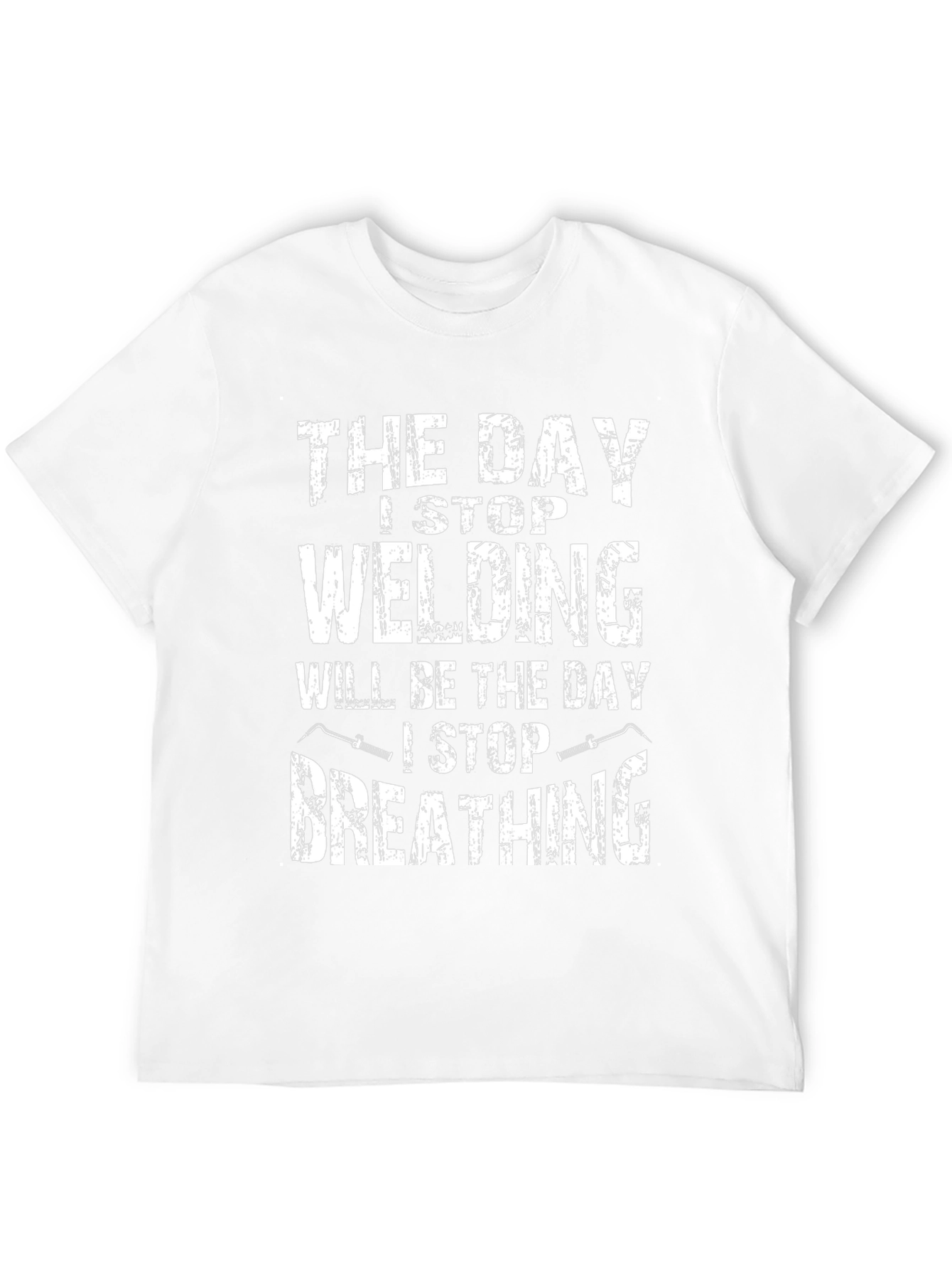 Welding T-Shirt - Day I Stop Welding Funny
