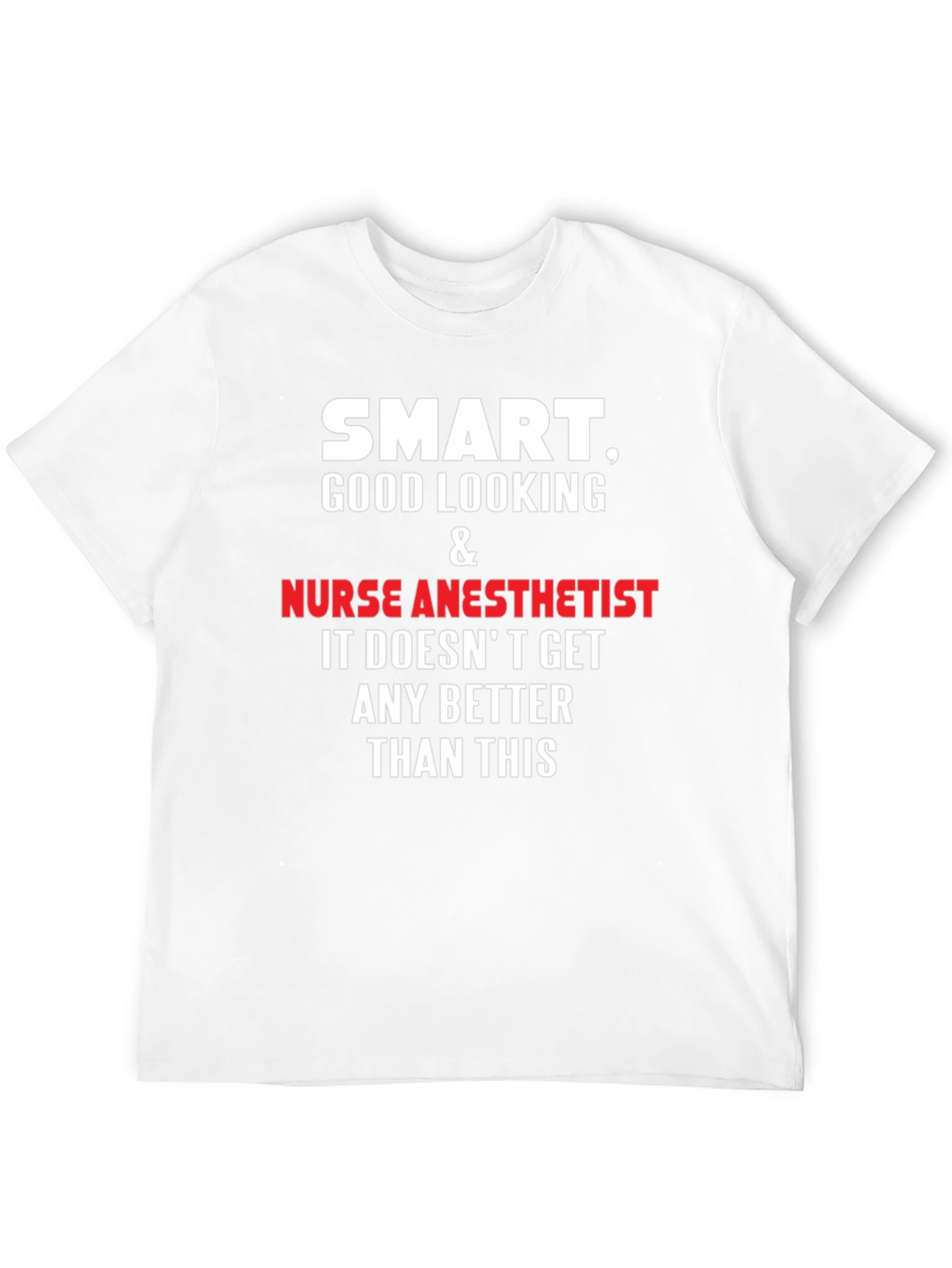 Smart Nurse Anesthetist T-Shirt - Funny Profession Tee