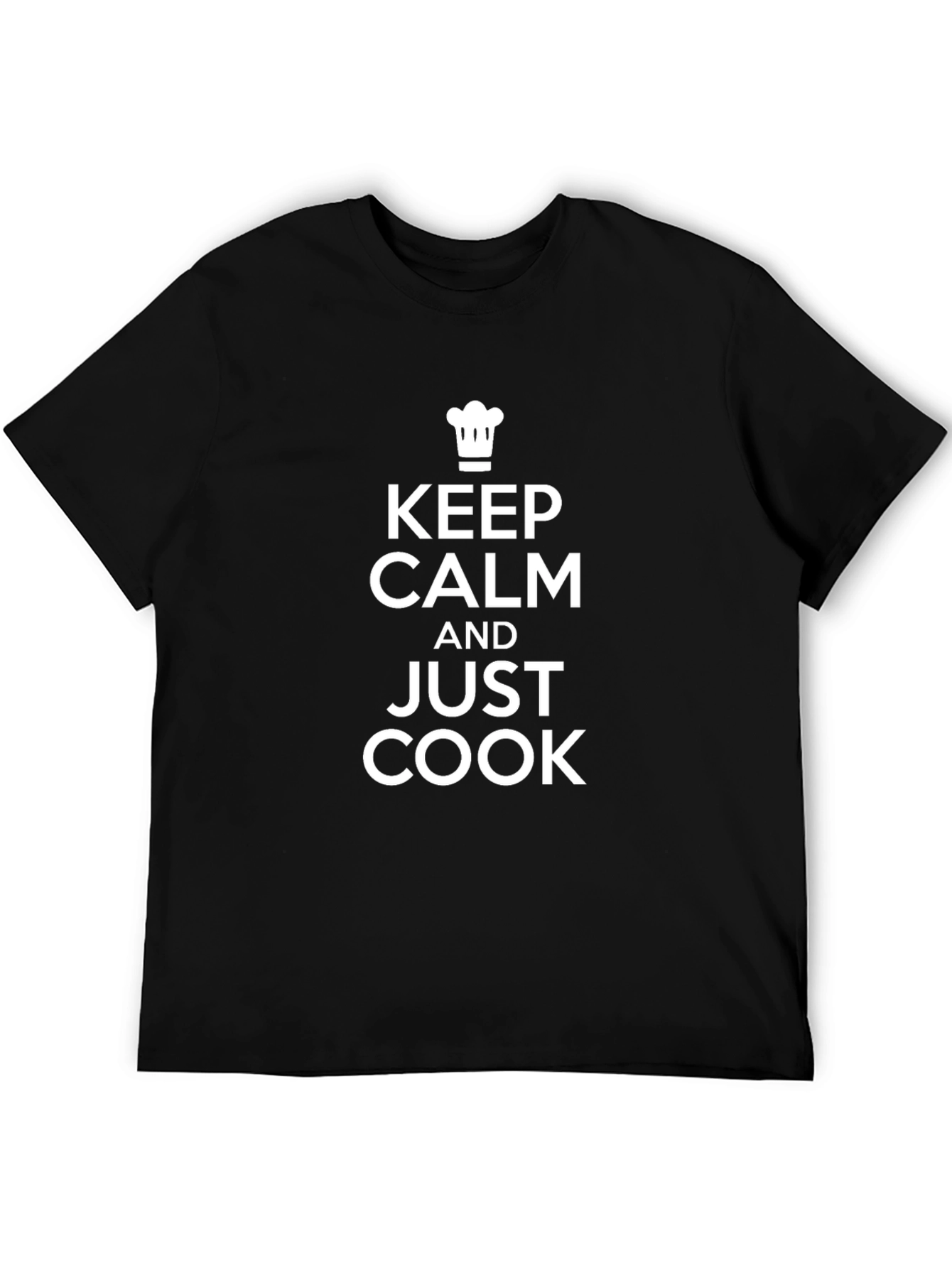 Keep Calm and Just Cook T-Shirt