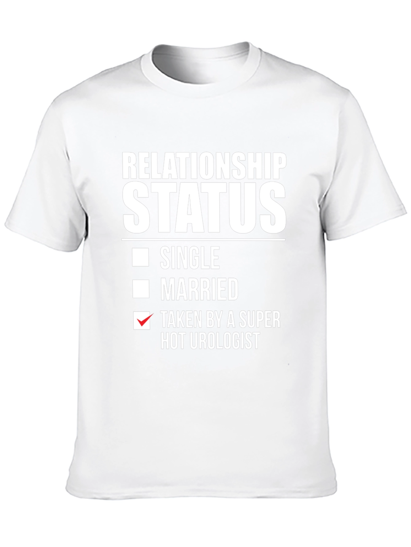 Relationship Status Taken Hot Urologist Graphic Tee