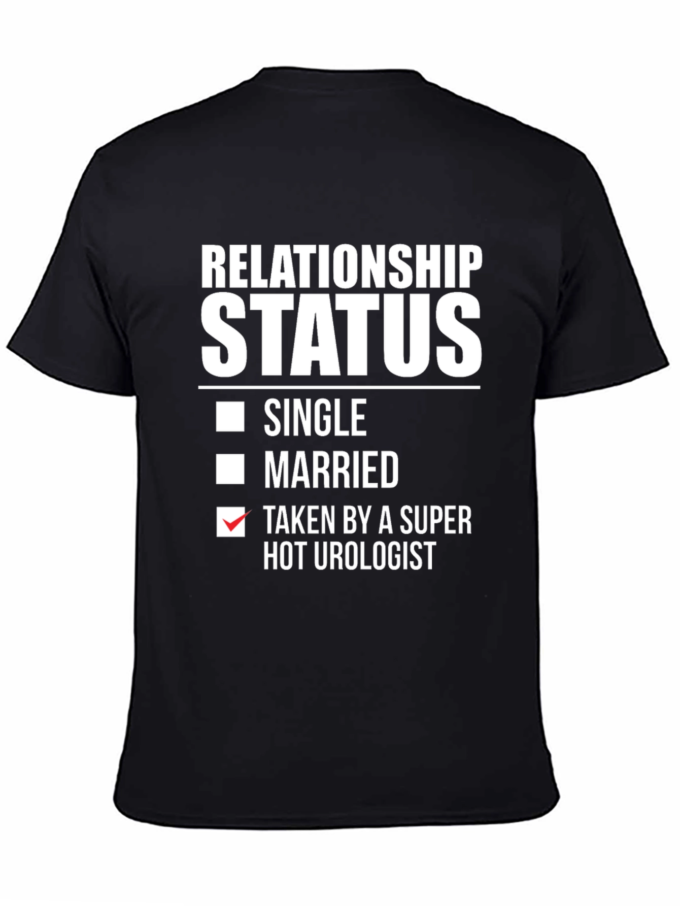 Relationship Status Taken Hot Urologist Graphic Tee