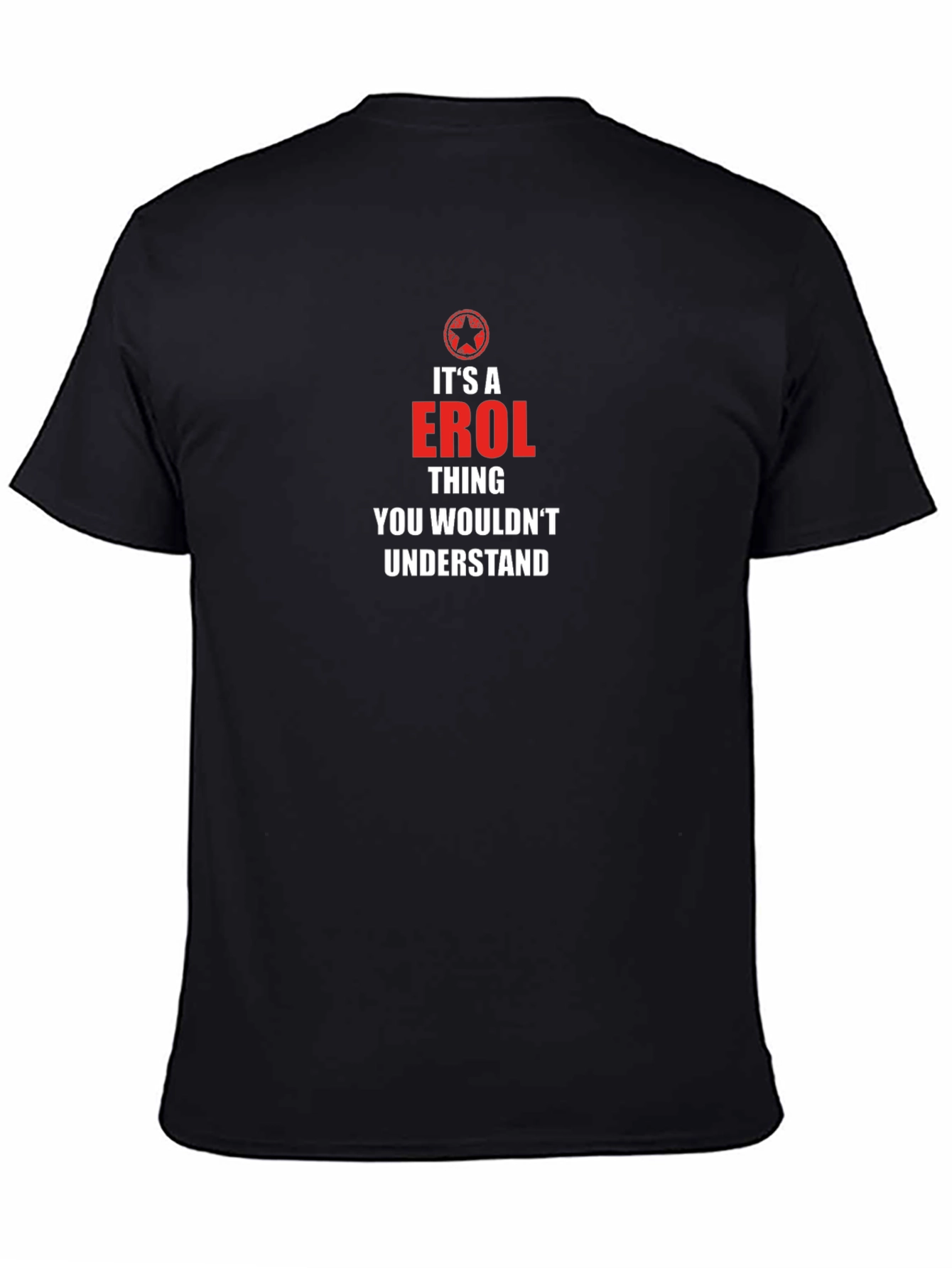 Its a Erol Thing T-Shirt - You Wouldnt Understand!
