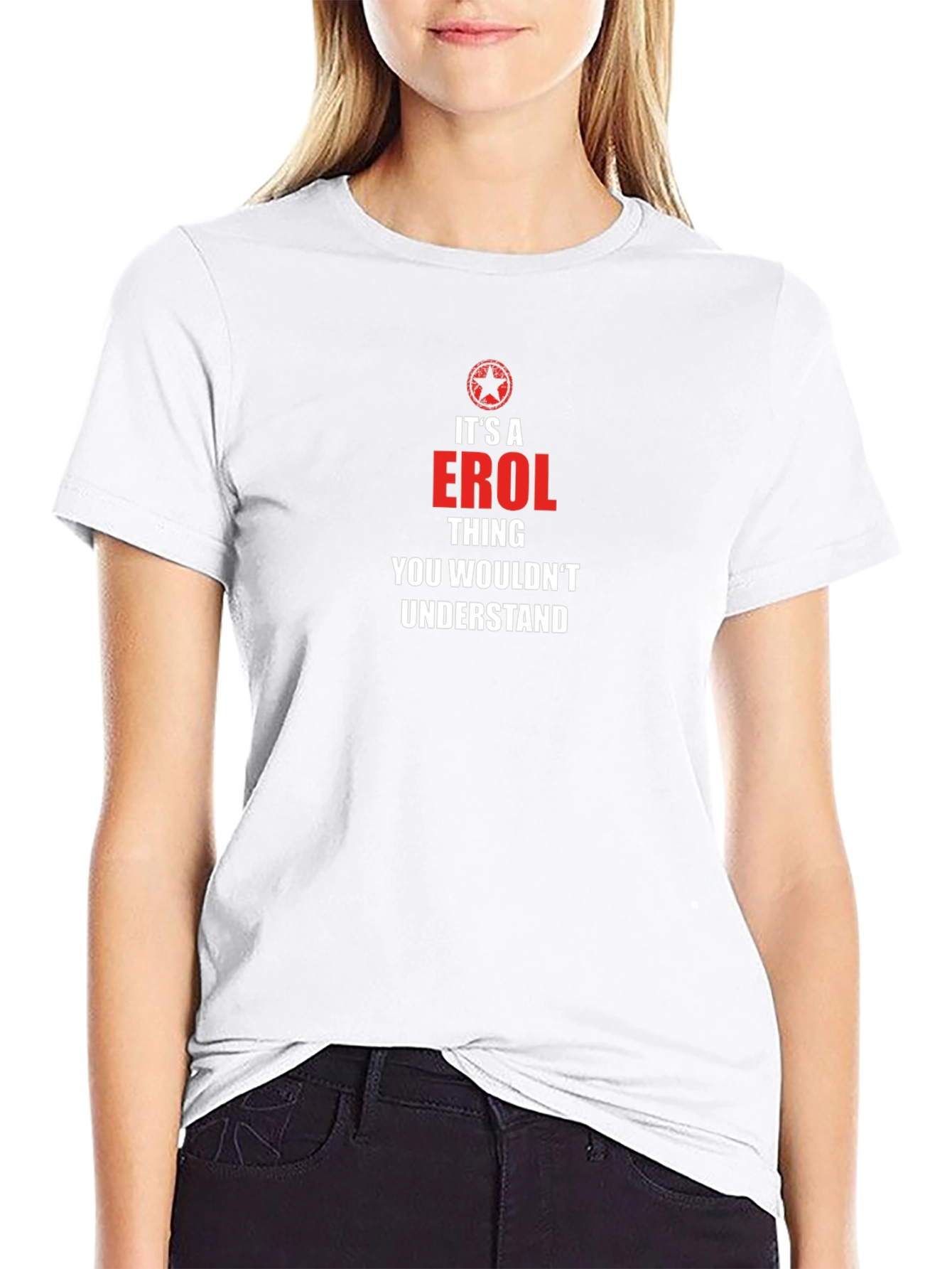 Its a Erol Thing T-Shirt - You Wouldnt Understand!