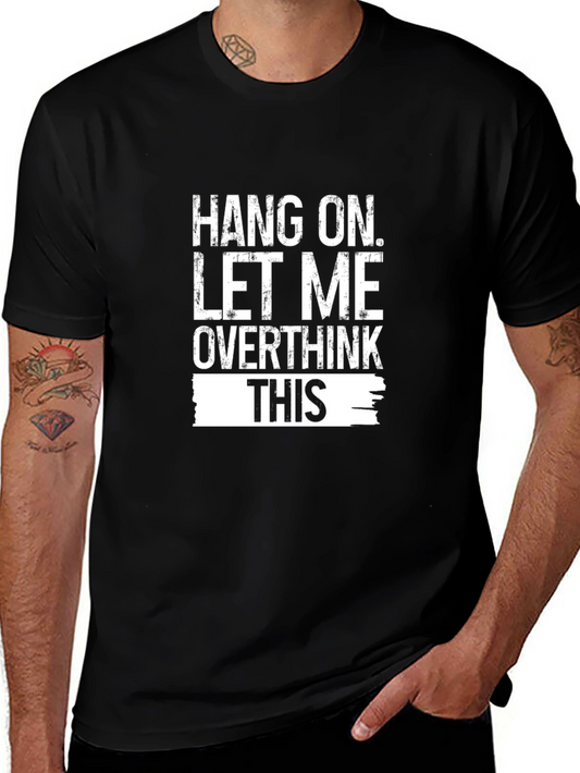 Hang On Let Me Overthink This Black T-Shirt