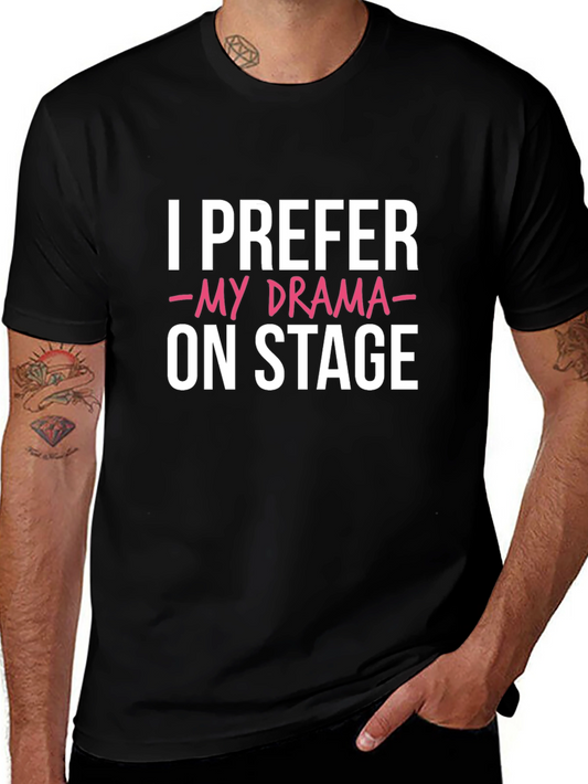 I Prefer My Drama On Stage Black Graphic Tee
