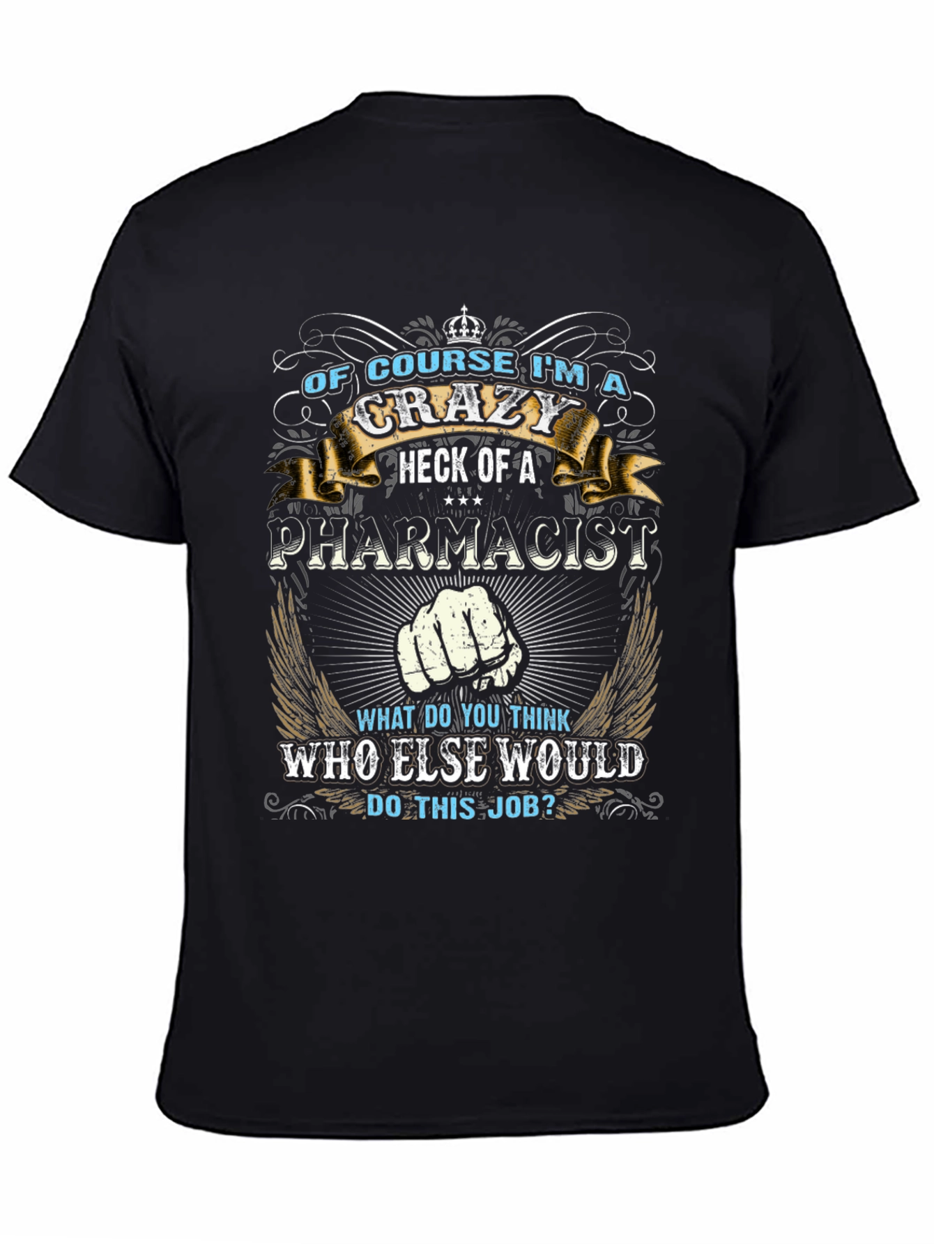 Crazy Pharmacist Graphic Tee - Funny Job T-Shirt