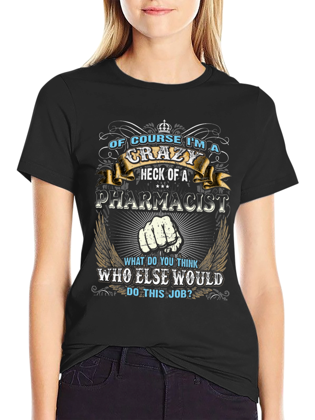 Crazy Pharmacist Graphic Tee - Funny Job T-Shirt