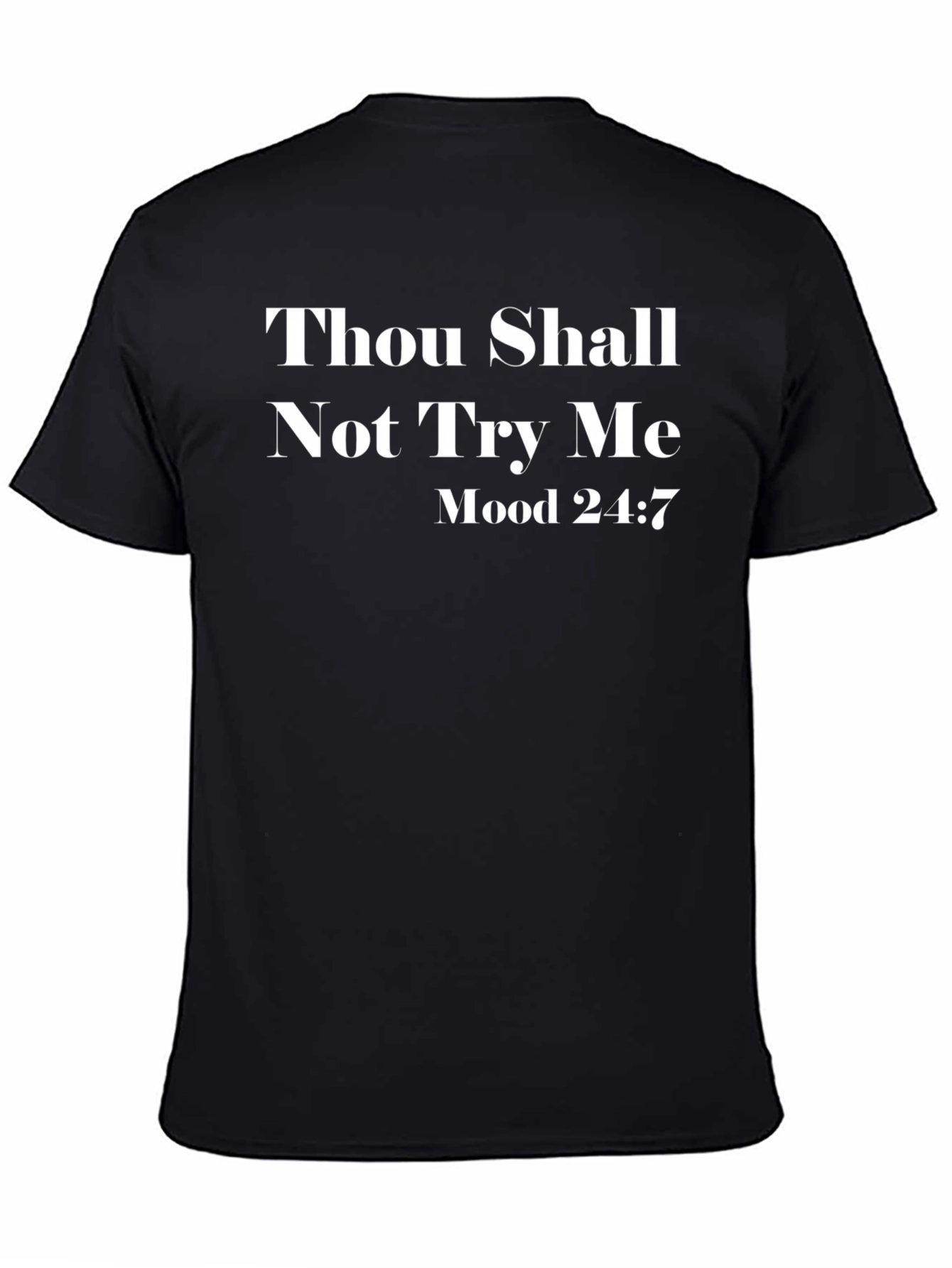 Thou Shall Not Try Me Mood 24:7 Graphic Tee