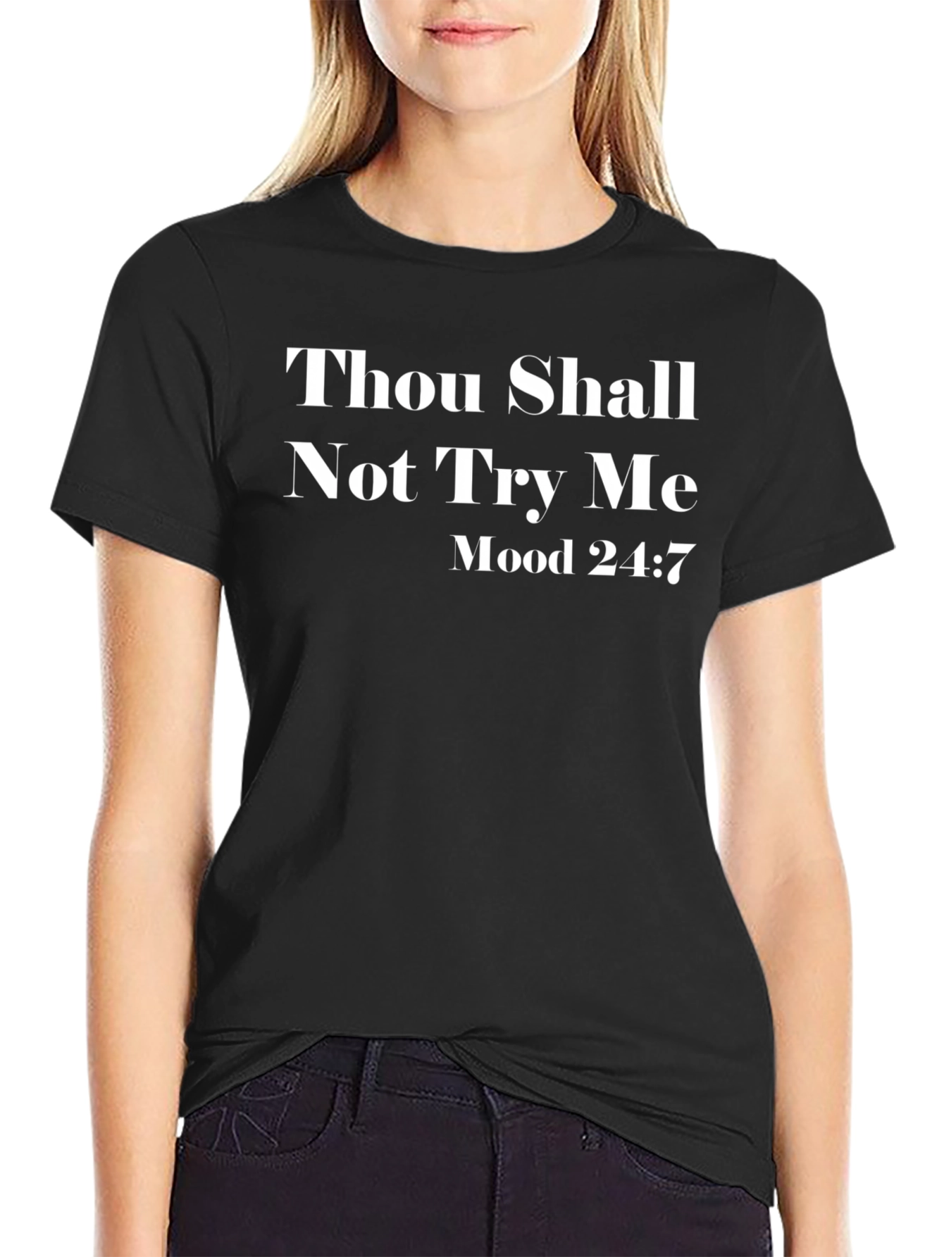 Thou Shall Not Try Me Mood 24:7 Graphic Tee