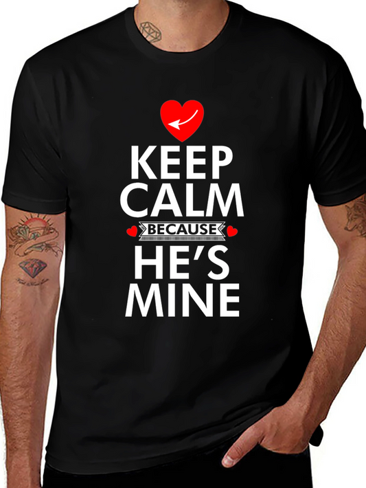 Hes Mine Graphic Tee - Keep Calm Valentines Day Gift