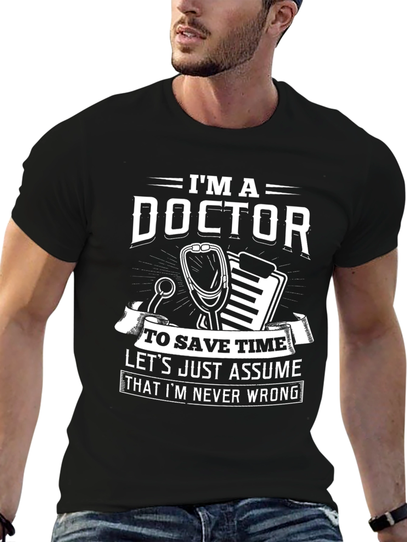 Im A Doctor Funny Novelty T-Shirt