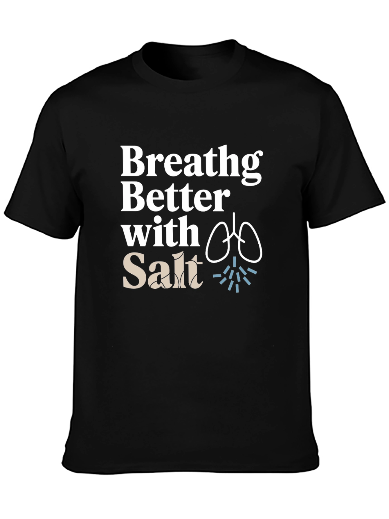 Breathing Better With Salt Black T-Shirt