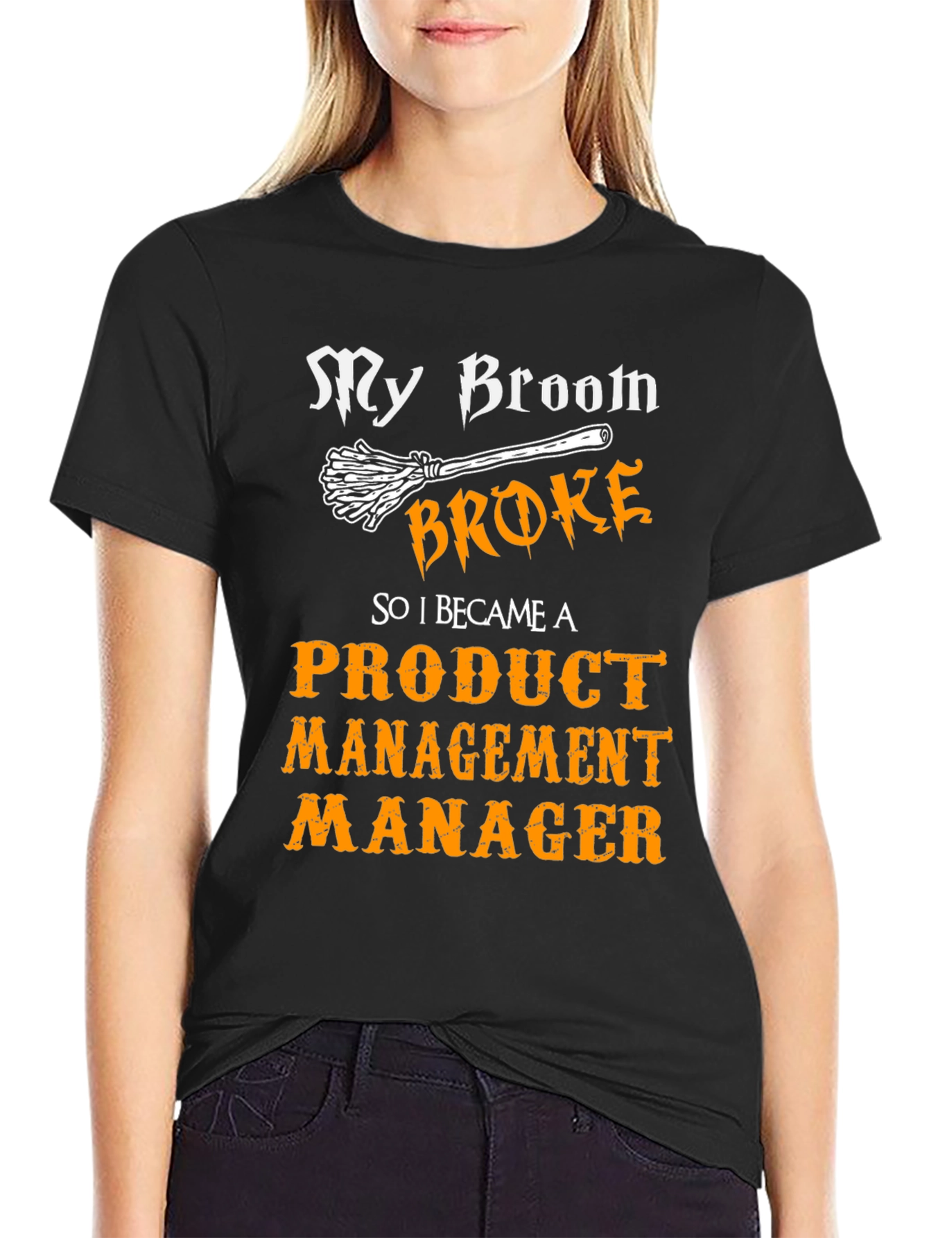 Broom Broke Product Management Manager Funny T-Shirt
