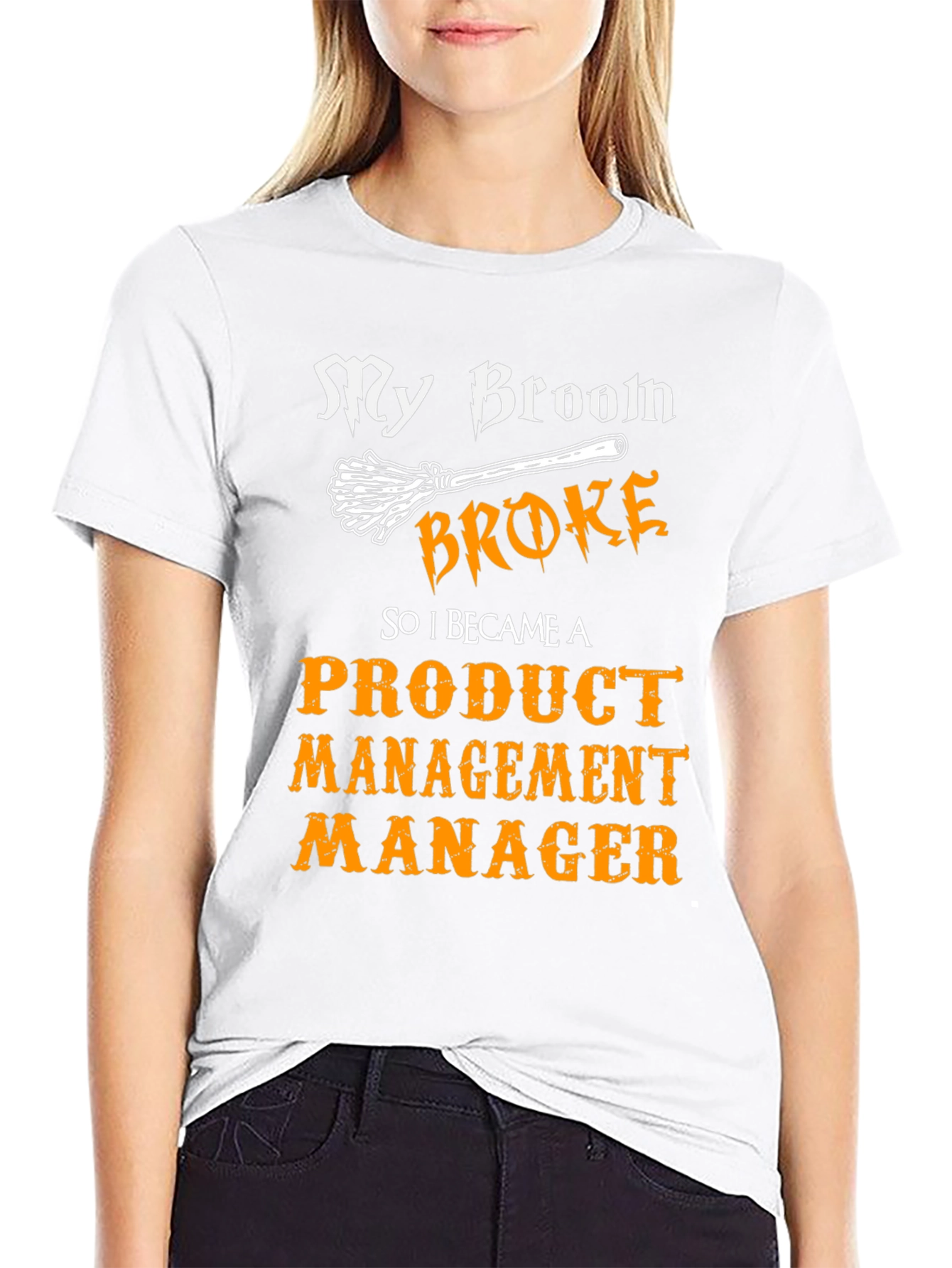 Broom Broke Product Management Manager Funny T-Shirt