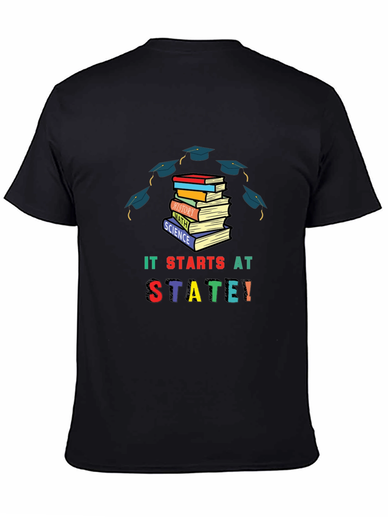 It Starts At State T-Shirt